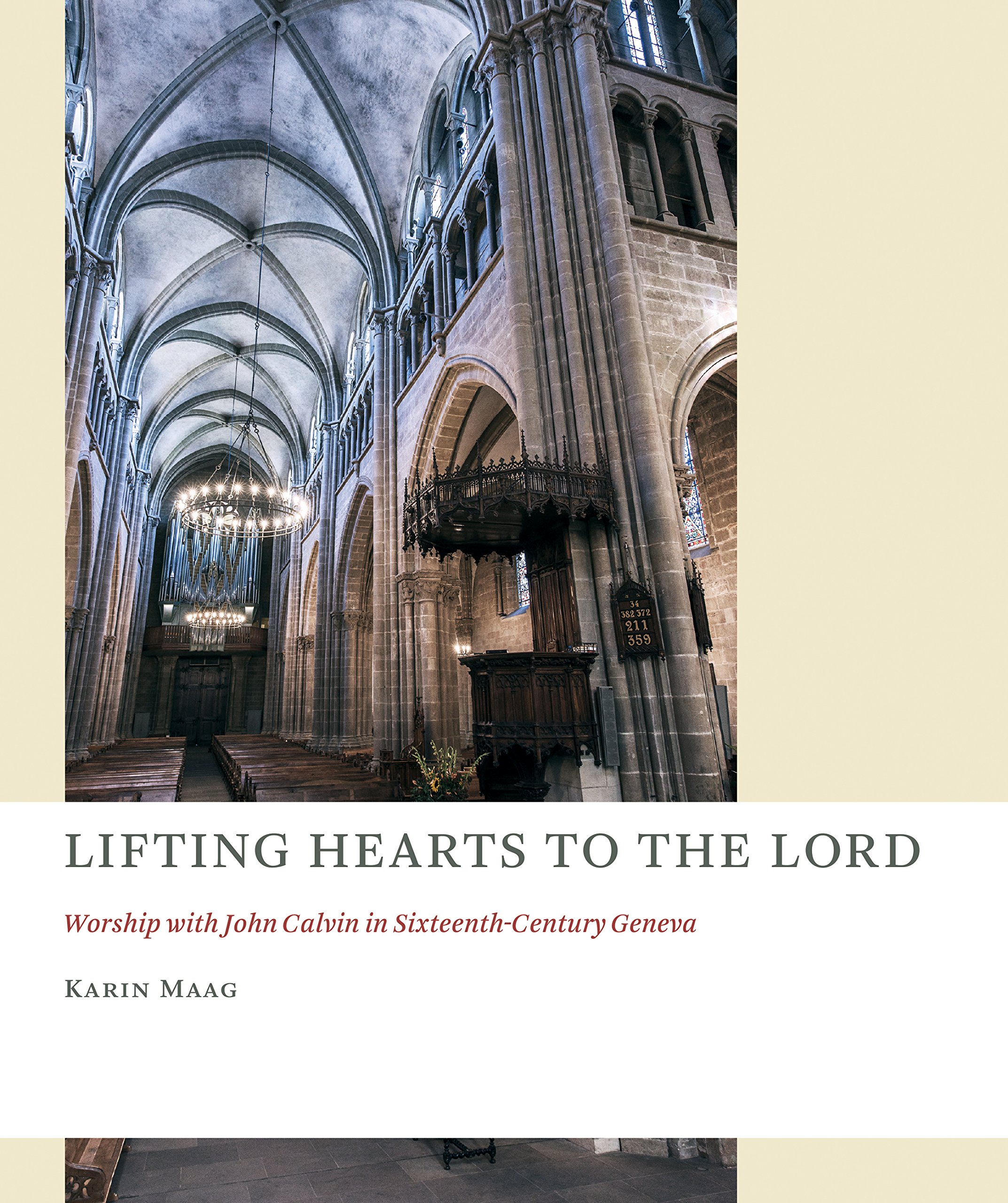 Lifting Hearts to the Lord: Worship with John Calvin in Sixteenth-Century Geneva (Church at Worship Case Studies from Christian Hist (CAW))