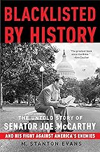 Blacklisted by History: The Untold Story of Senator Joe McCarthy and His Fight Against America's Enemies