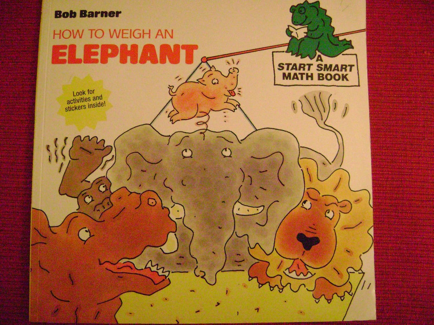 HOW TO WEIGH AN ELEPHANT (A Smart Start Math Book, 4) Barner, Bob