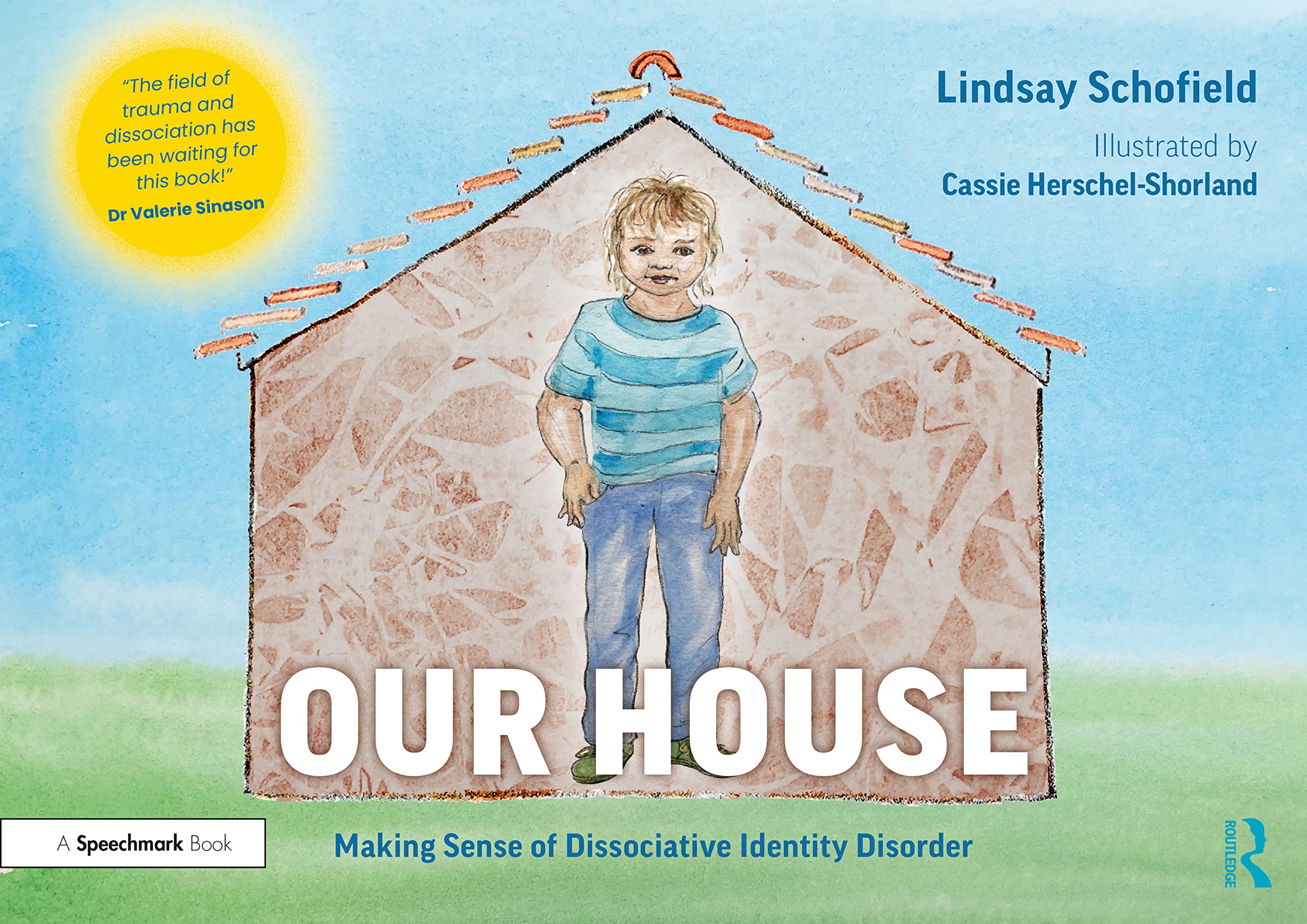 Our House: Making Sense of Dissociative Identity Disorder: Making Sense of Dissociative Identity Disorder (Understanding Dissociative Identity Disorder)