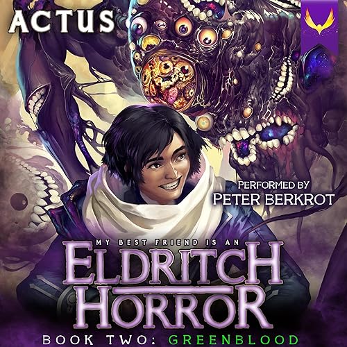 Greenblood: My Best Friend Is an Eldritch Horror, Book 2
