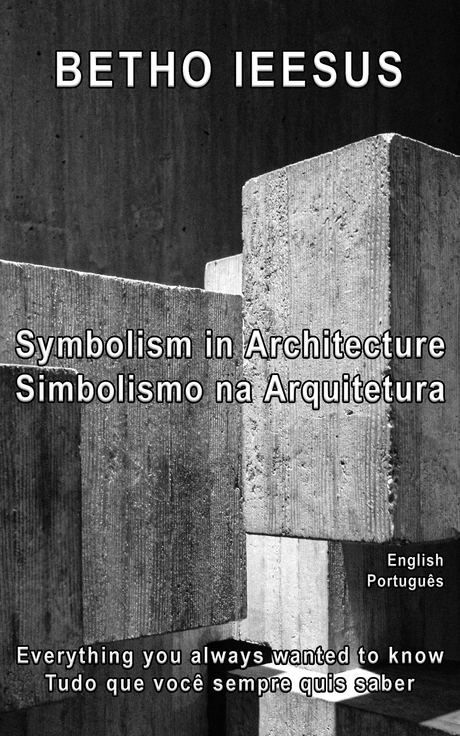 Symbolism in Architecture / Simbolismo na Arquitetura: Everything you always wanted to know / Tudo que você sempre quis saber