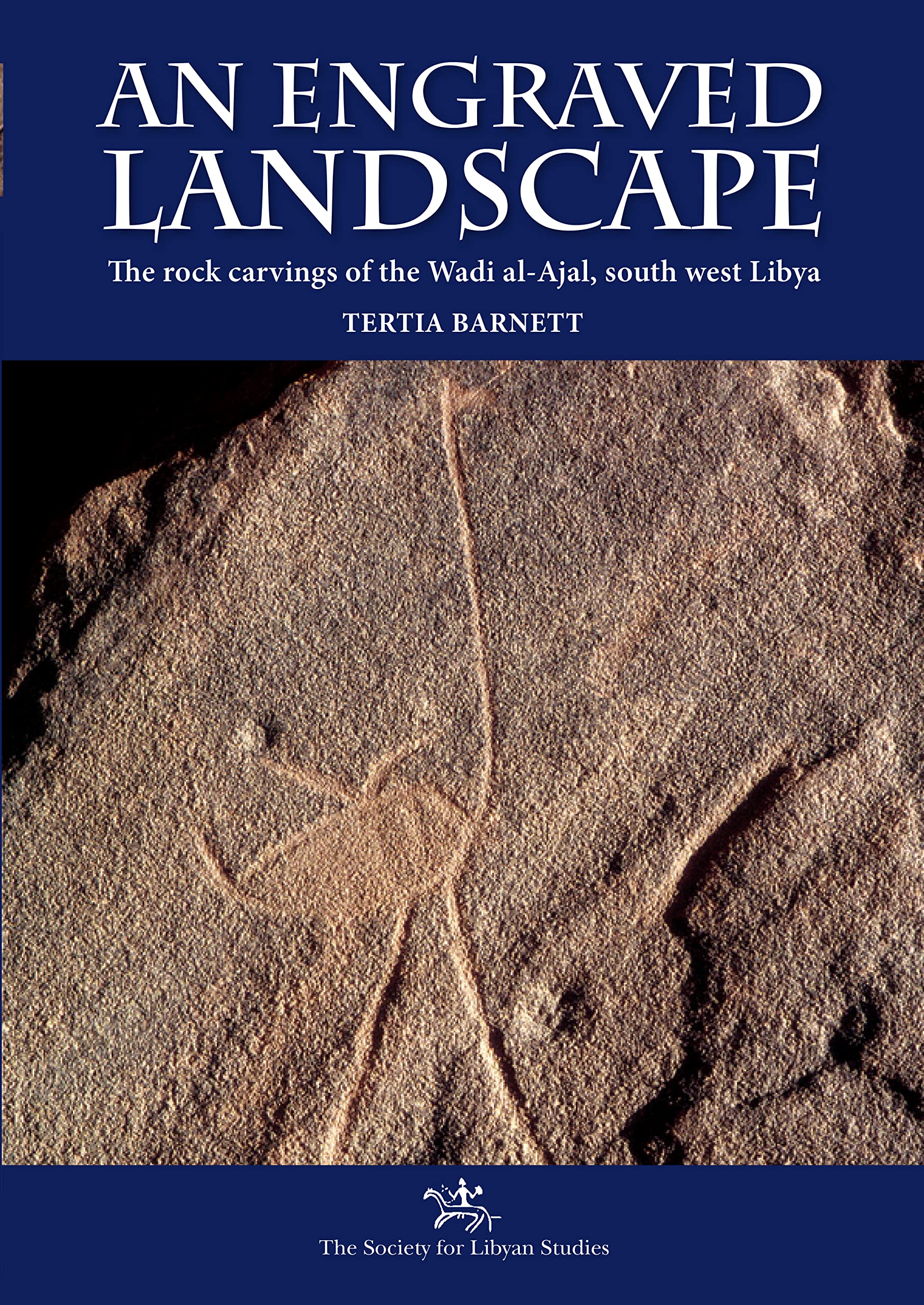 Livre An Engraved Landscape rock carvings Wadi al-Ajal Libye