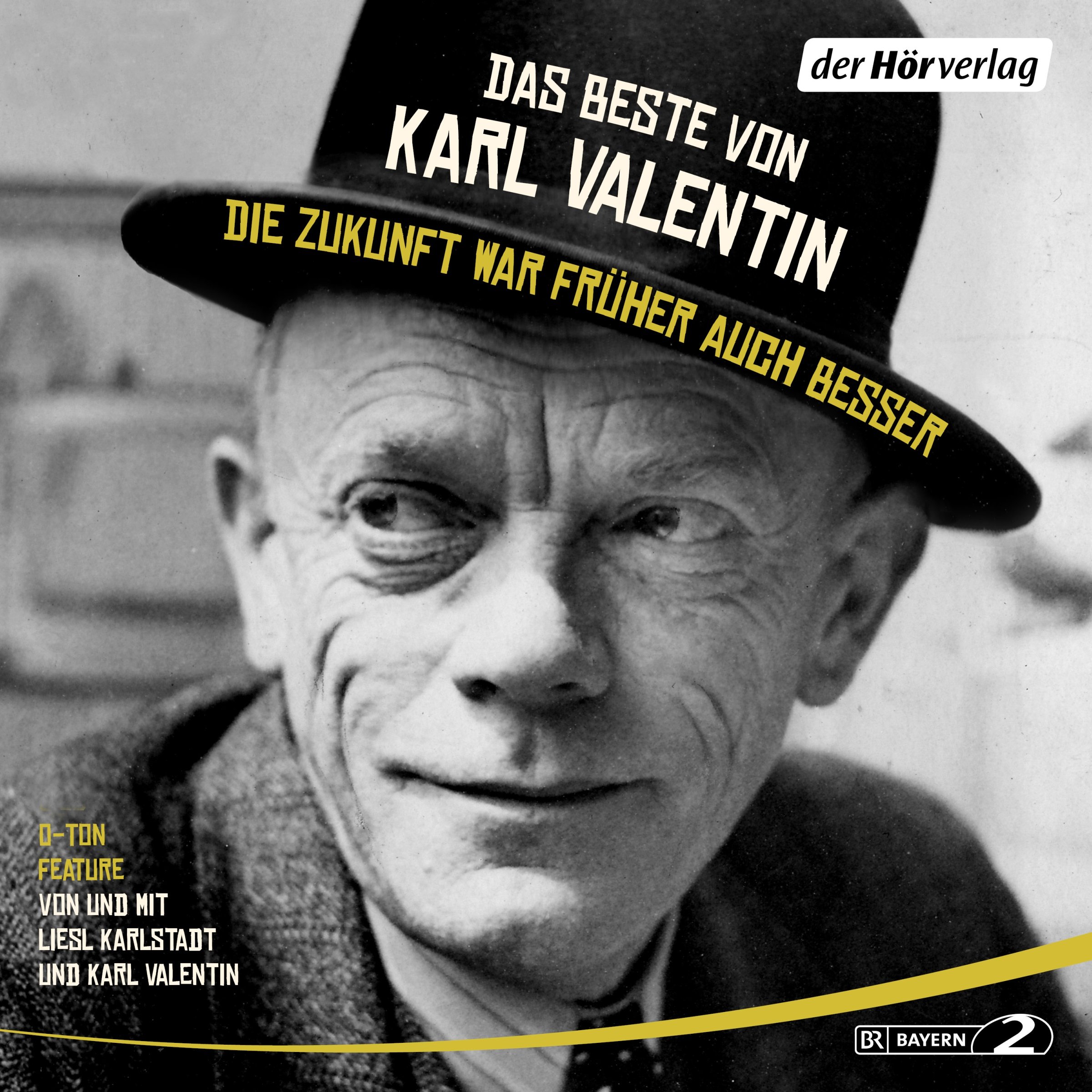 Das Beste von Karl Valentin - Die Zukunft war früher auch besser