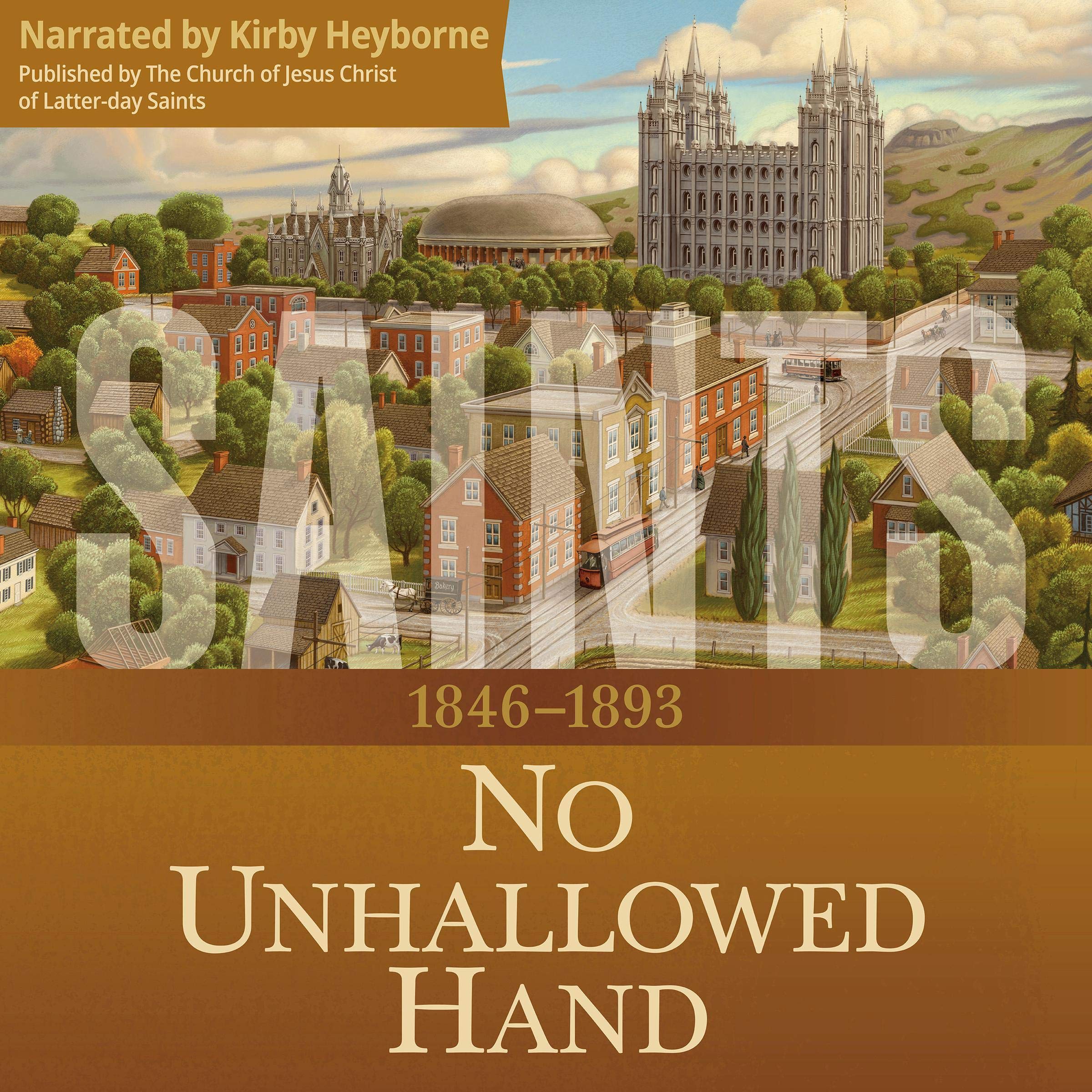Cover art for No Unhallowed Hand: 1846-1893 (The Story of the Church of Jesus Christ in the Latter Days)