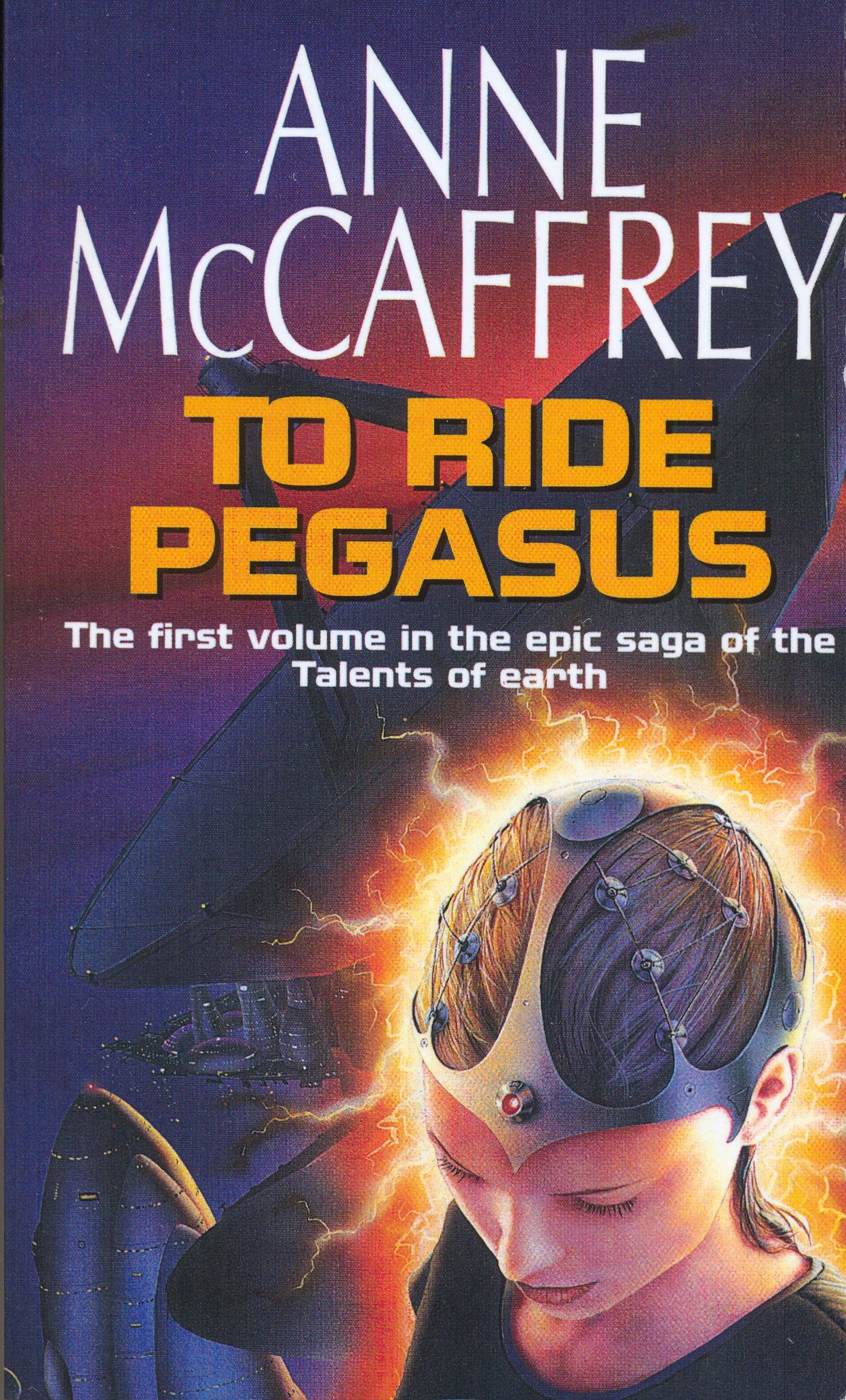 To Ride Pegasus: an astonishing and enthralling fantasy from one of the most influential fantasy and SF novelists of her generation (The Talent Series, 1)