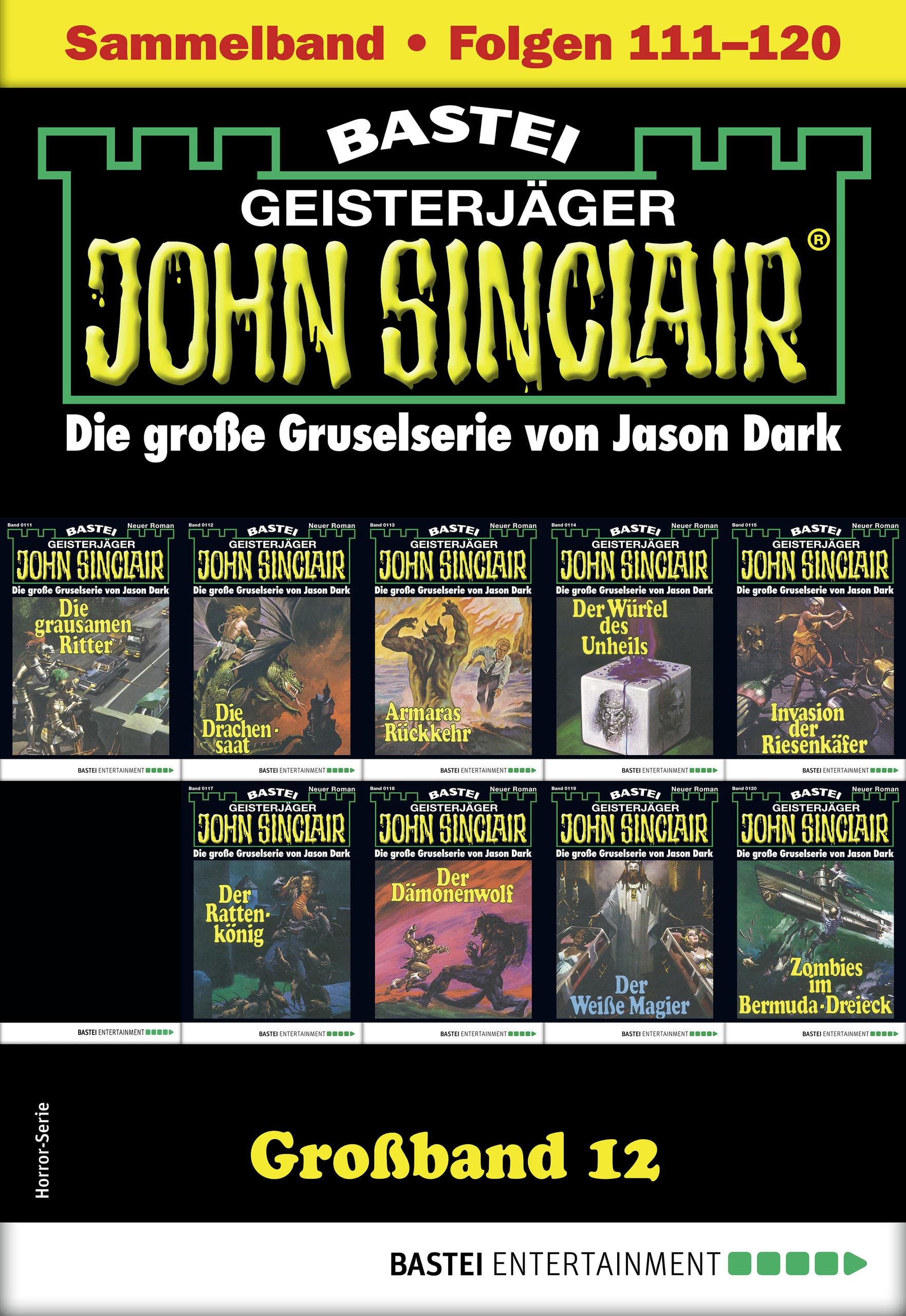 John Sinclair Großband 12: Folgen 111-120 in einem Sammelband