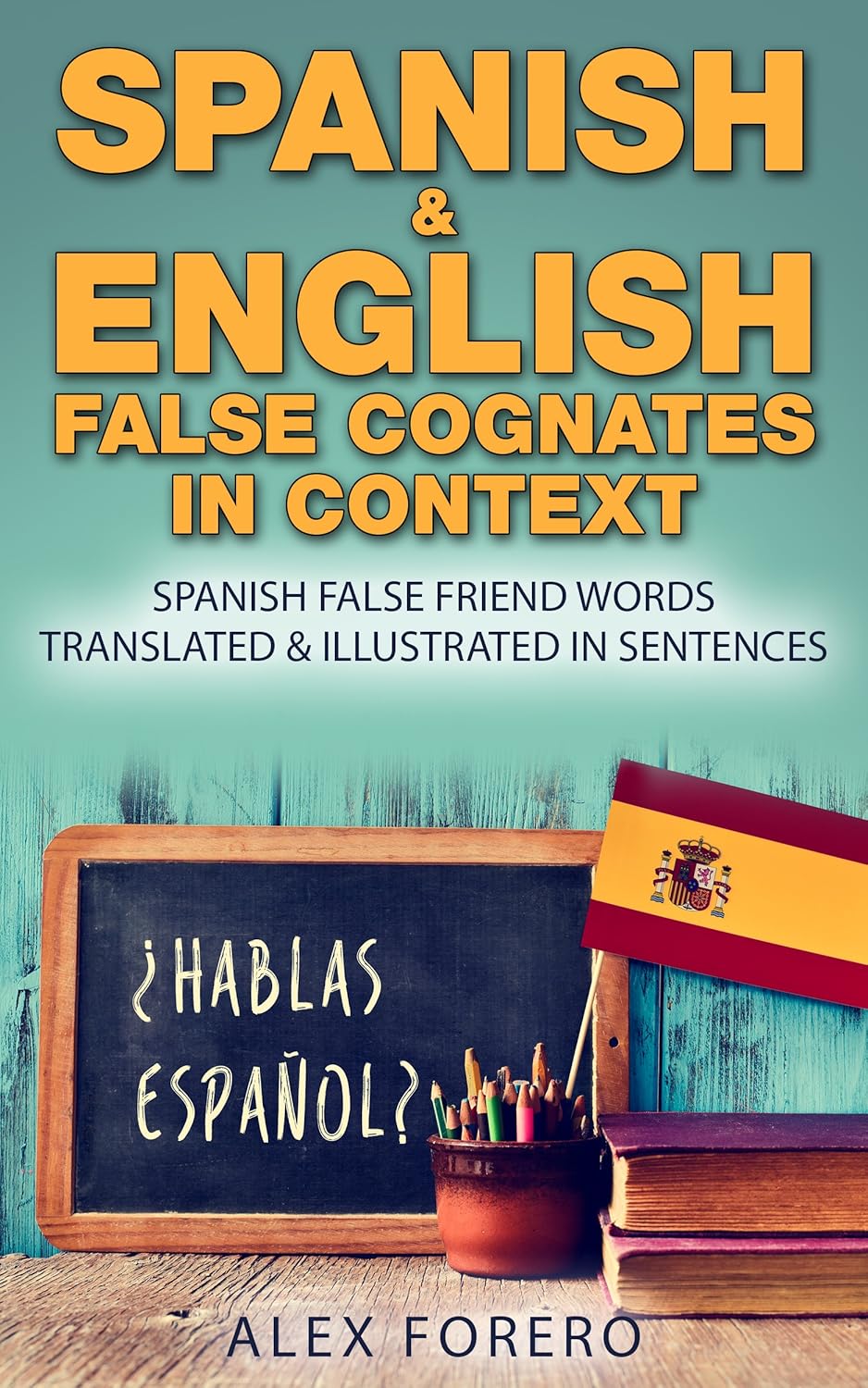 Spanish & English False Cognates in Context Spanish False