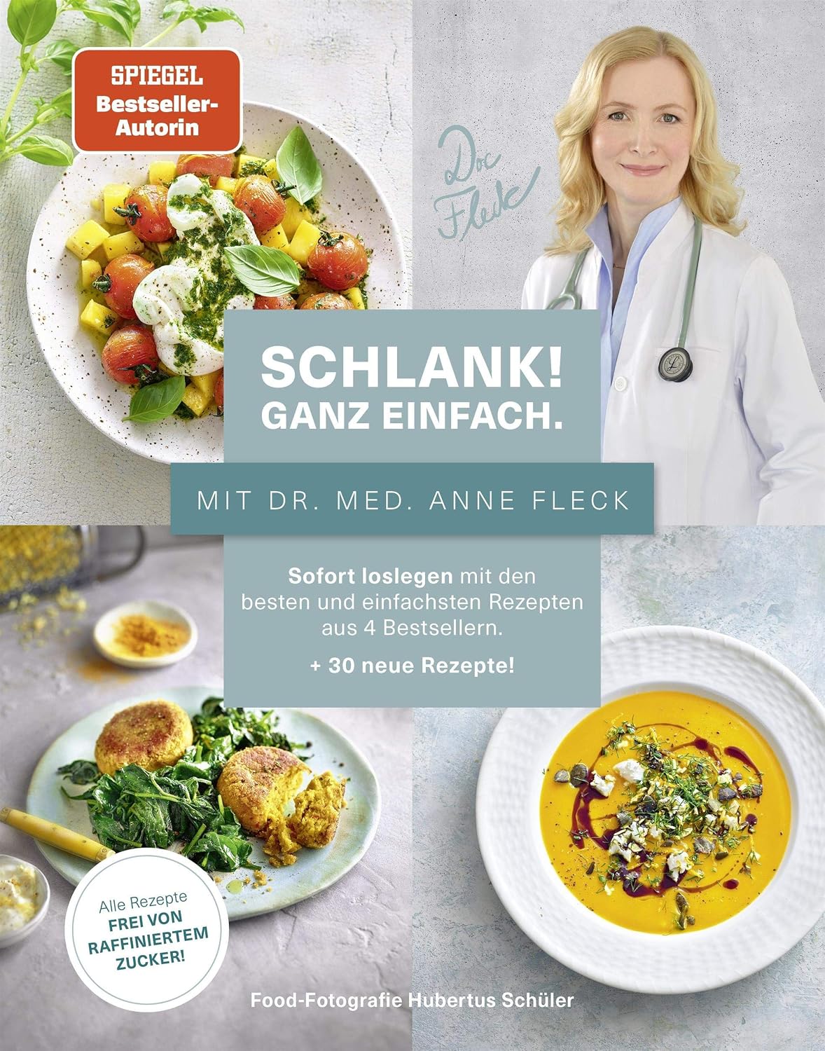 Schlank! Ganz einfach. – Mit Dr. med. Anne Fleck: Sofort loslegen mit den besten und einfachsten Rezepten aus 4 Bestsellern + 30 neue Rezepte (German Edition)