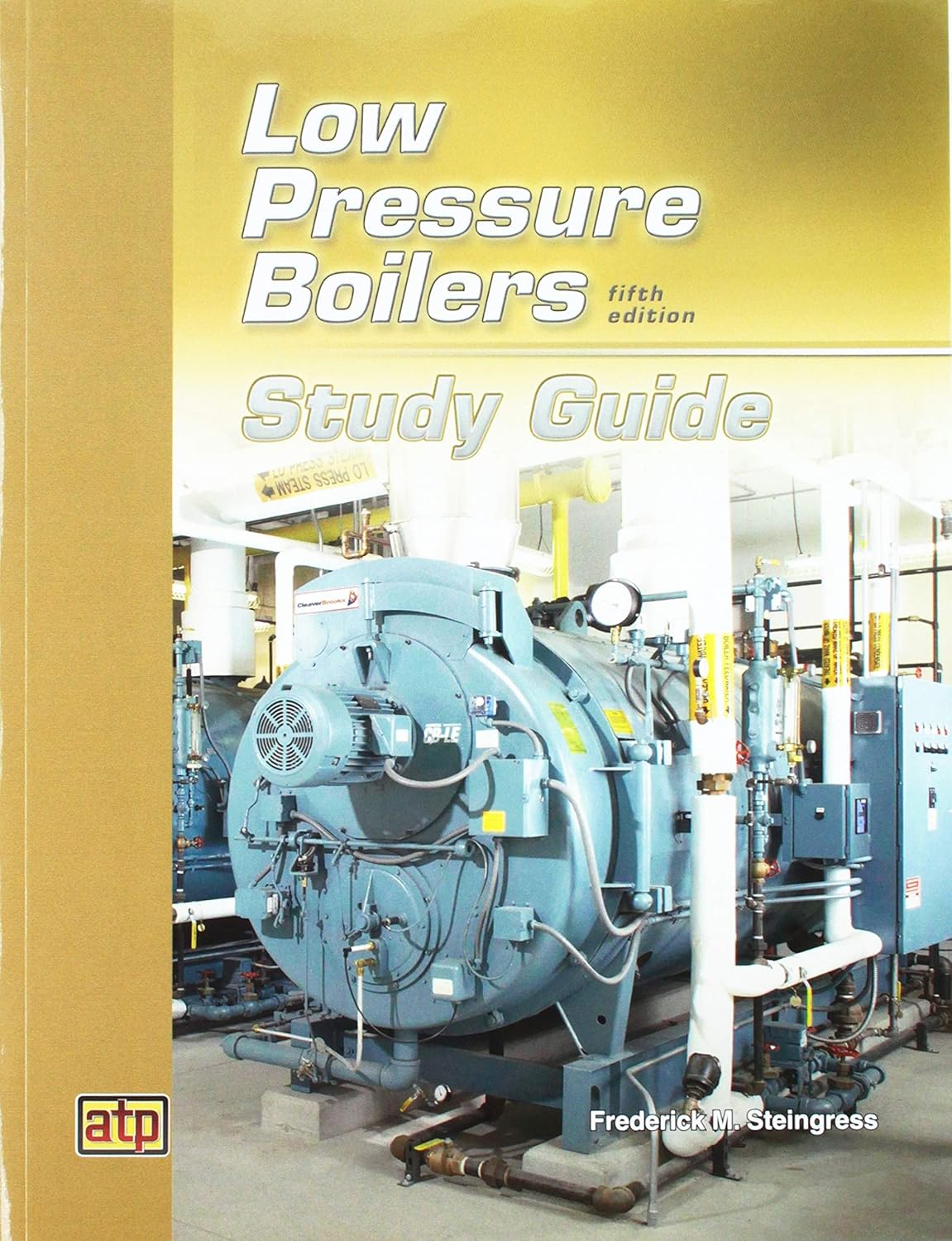 Low Pressure Boilers Study Guide by Daryl R. Walker: Essential Exam Prep for Boiler Operators