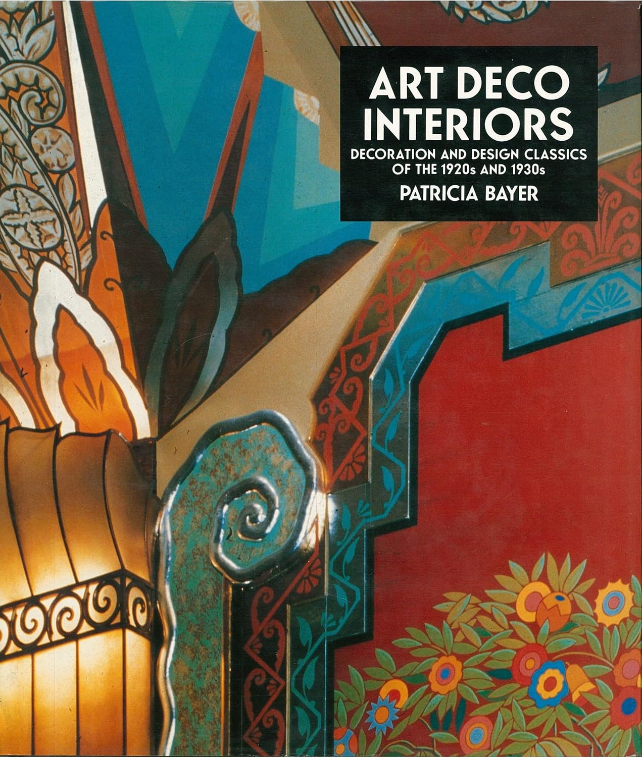 Art Deco Interiors Decoration and Design Classics of the Twenties and