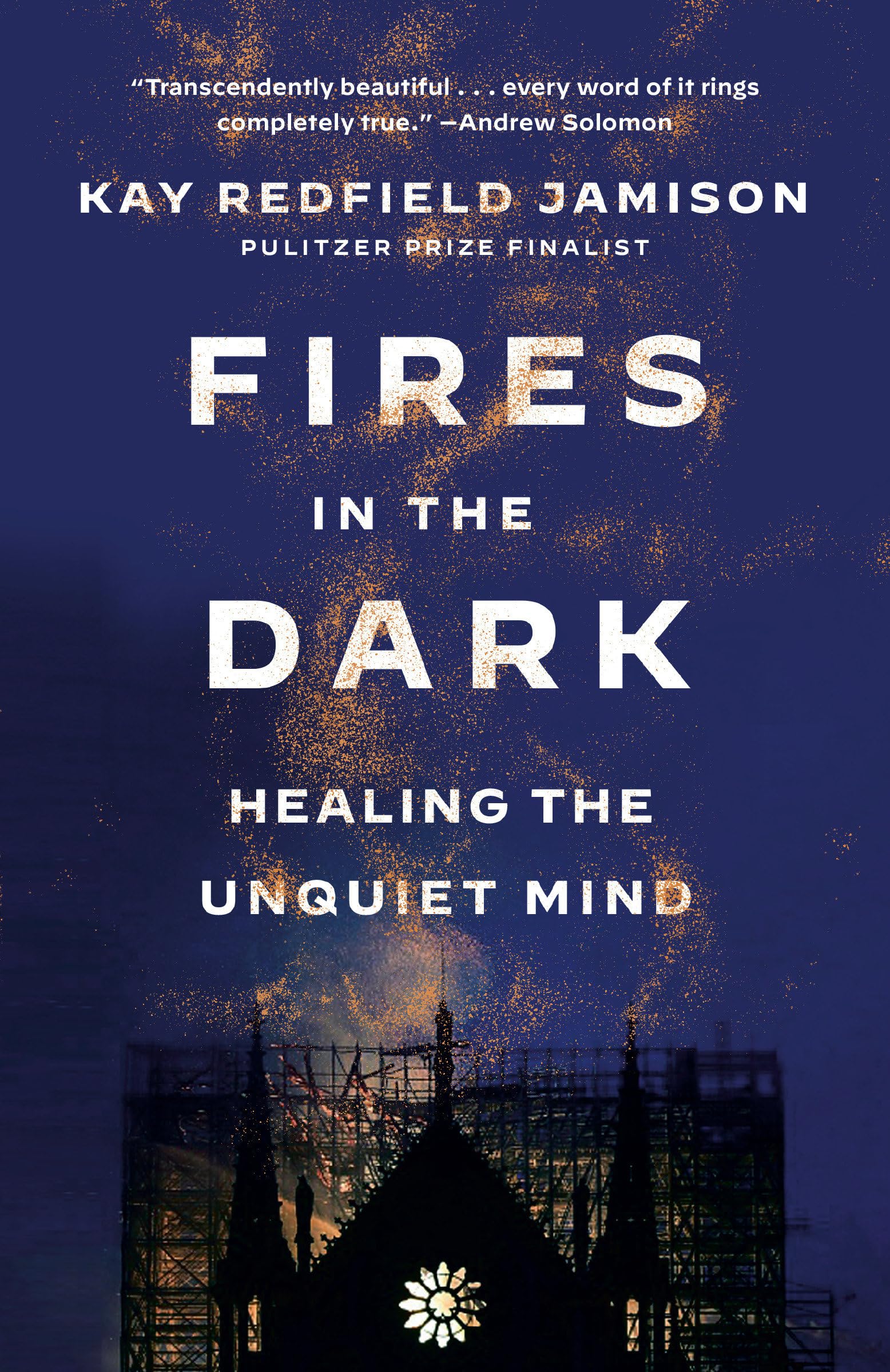 Fires in the Dark: Healing the Unquiet Mind Paperback – May 14, 2024