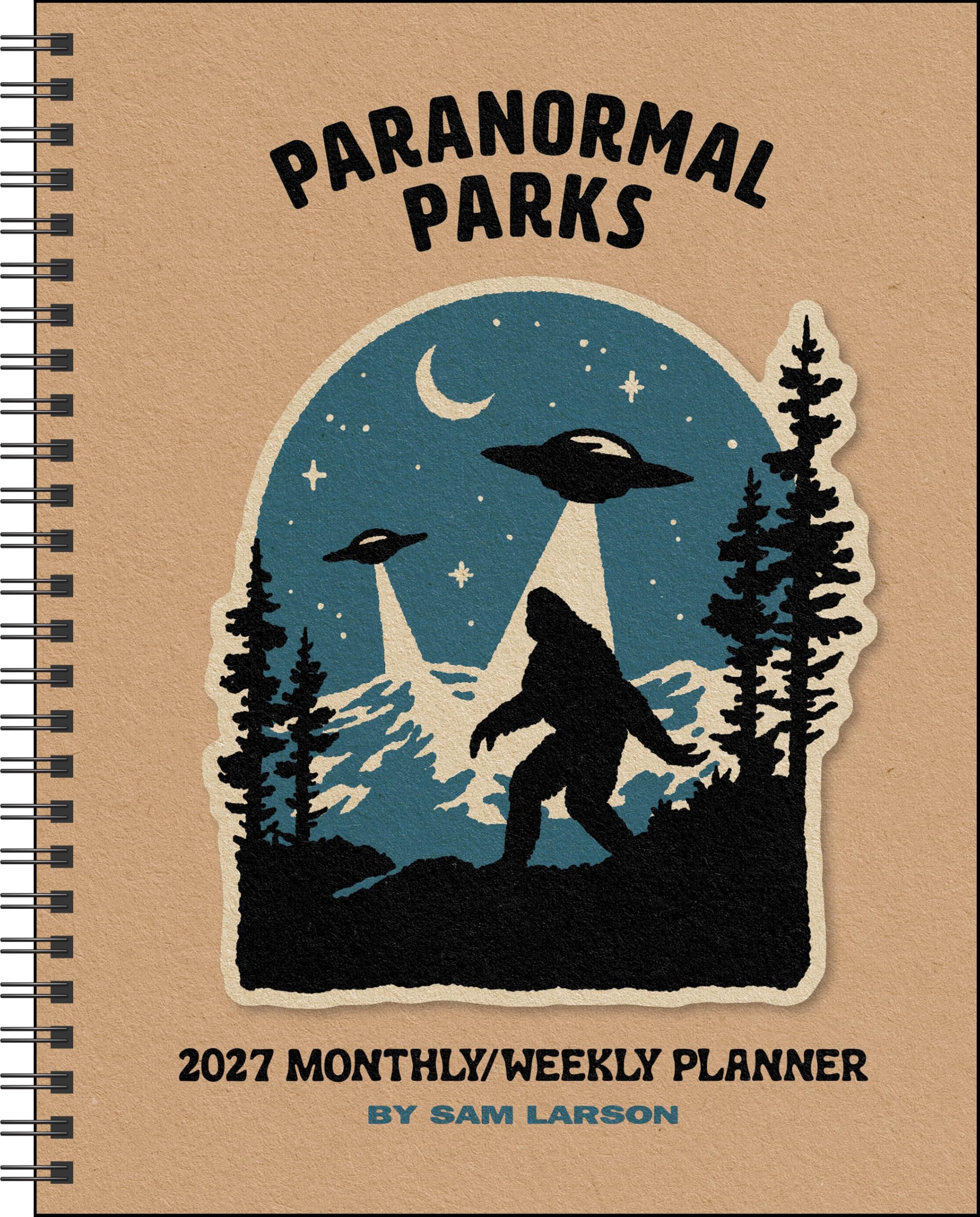 Sam Larson 12-Month 2027 Monthly/Weekly Planner Calendar: Paranormal Parks