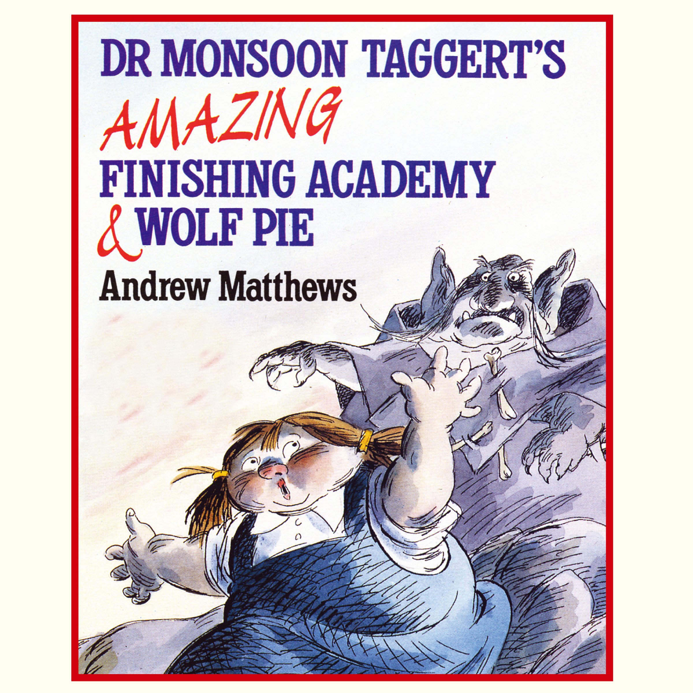 Dr Monsoon Taggert's Amazing Finishing Academy & Wolf Pie