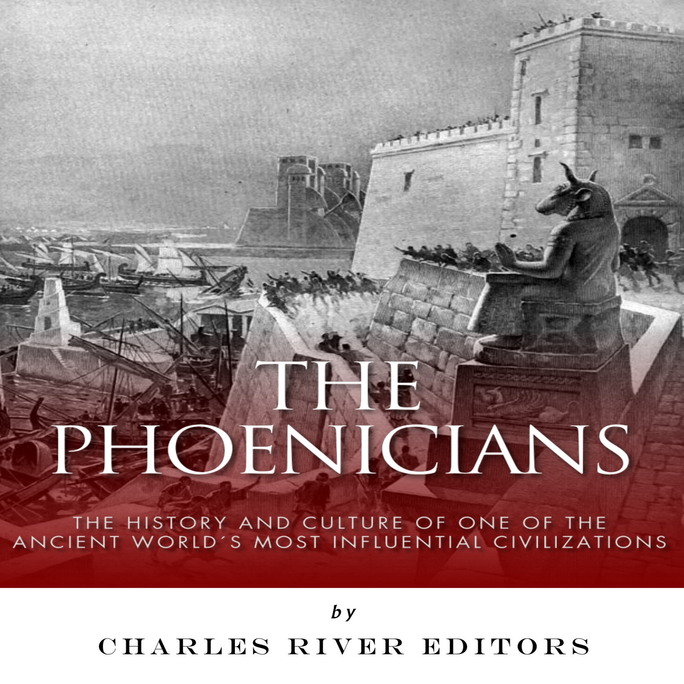 Cover art for The Phoenicians: The History and Culture of One of the Ancient World's Most Influential Civilizations