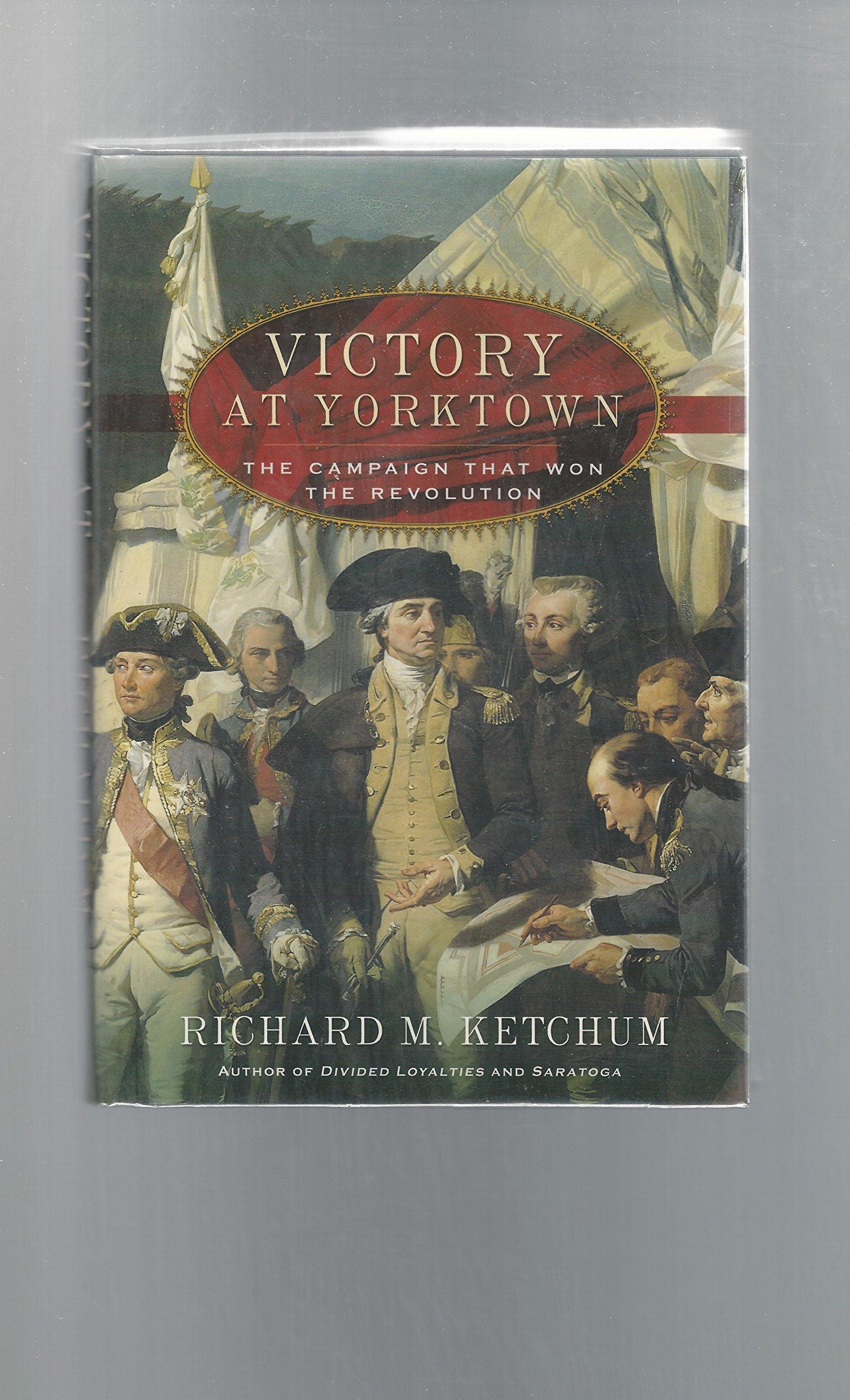 Victory at Yorktown: The Campaign That Won the Revolution