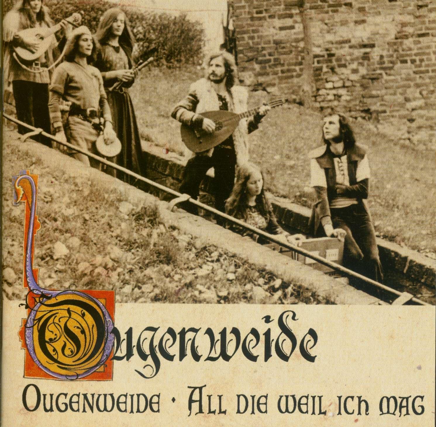 Ougenweide: All Die Weil Ich Mag