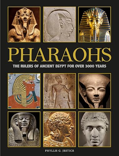 Pharaohs: The Rulers of Ancient Egypt for Over 3000 Years