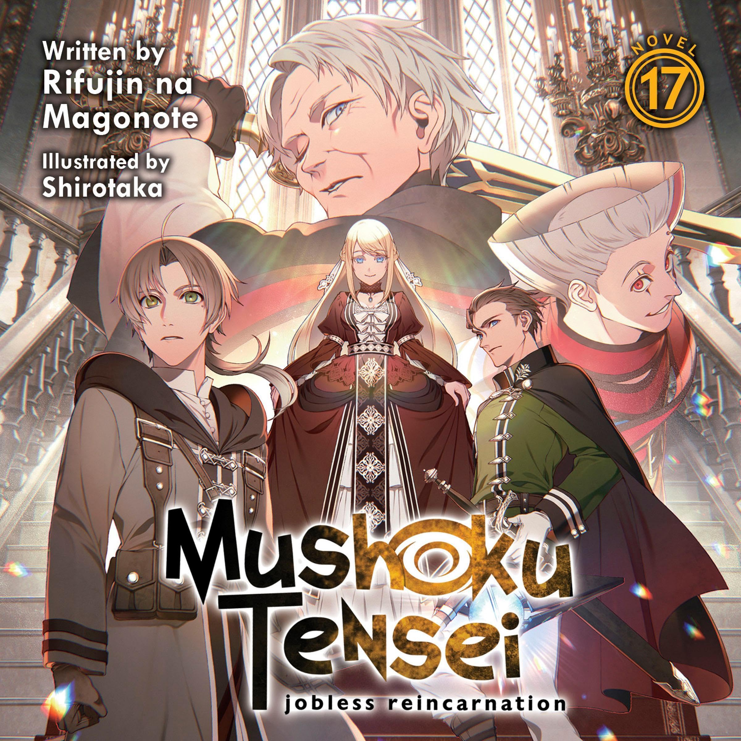Cover of Mushoku Tensei: Jobless Reincarnation, Vol. 17: Light Novel