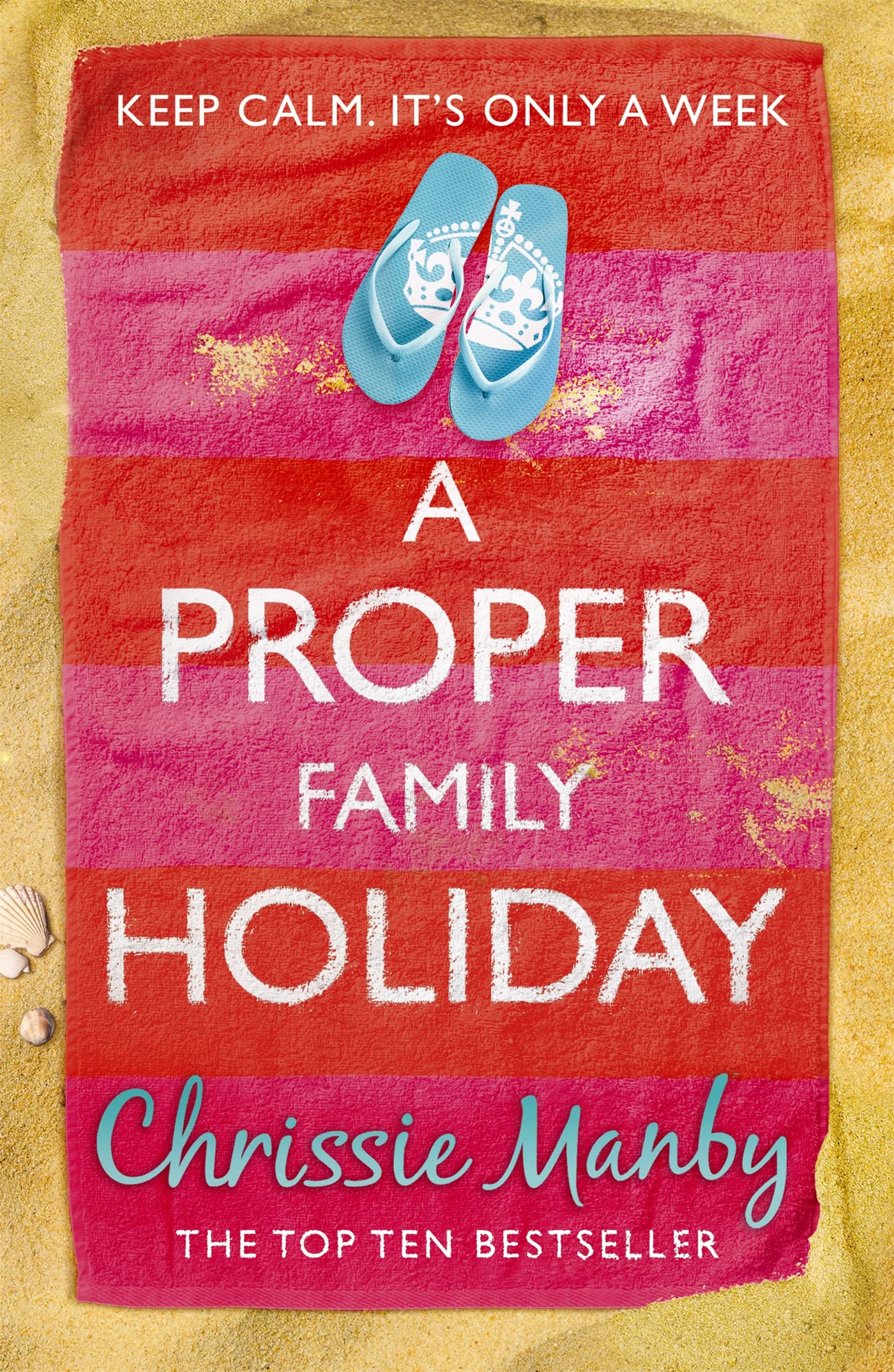 A Proper Family Holiday By Chrissie Manby