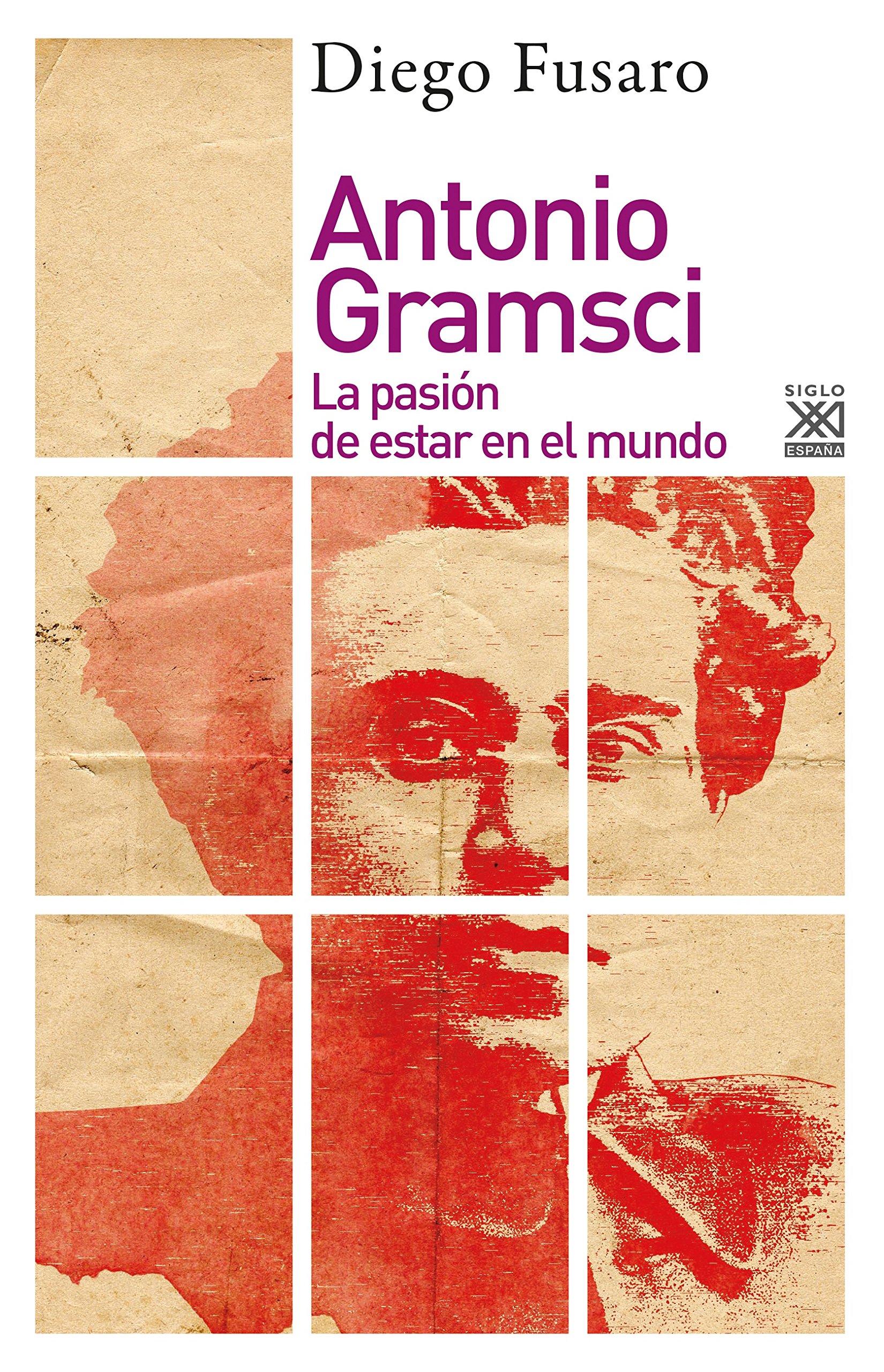 Antonio Gramsci: La pasión de estar en el mundo: 1256 (Filosofía y pensamiento)