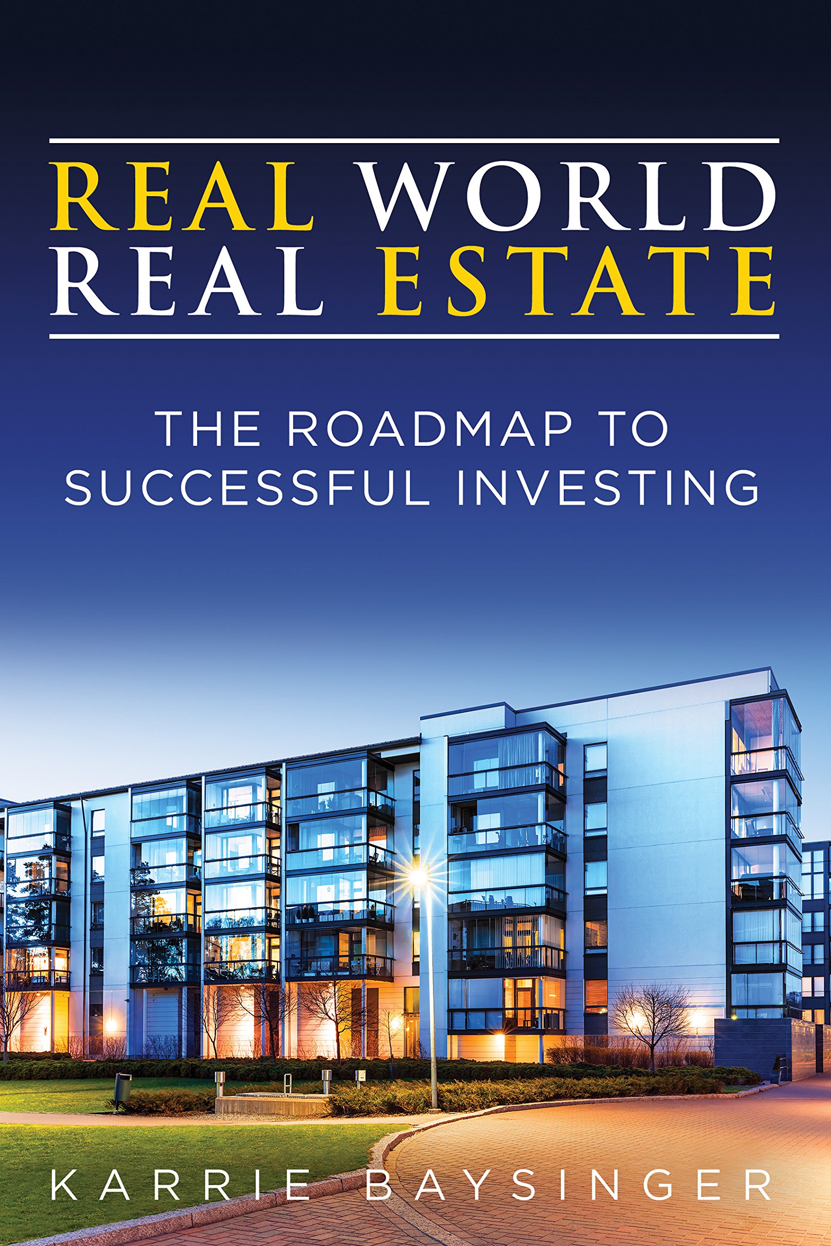 The Roadmap to Successful Investing (Real World Real Estate Book 1)