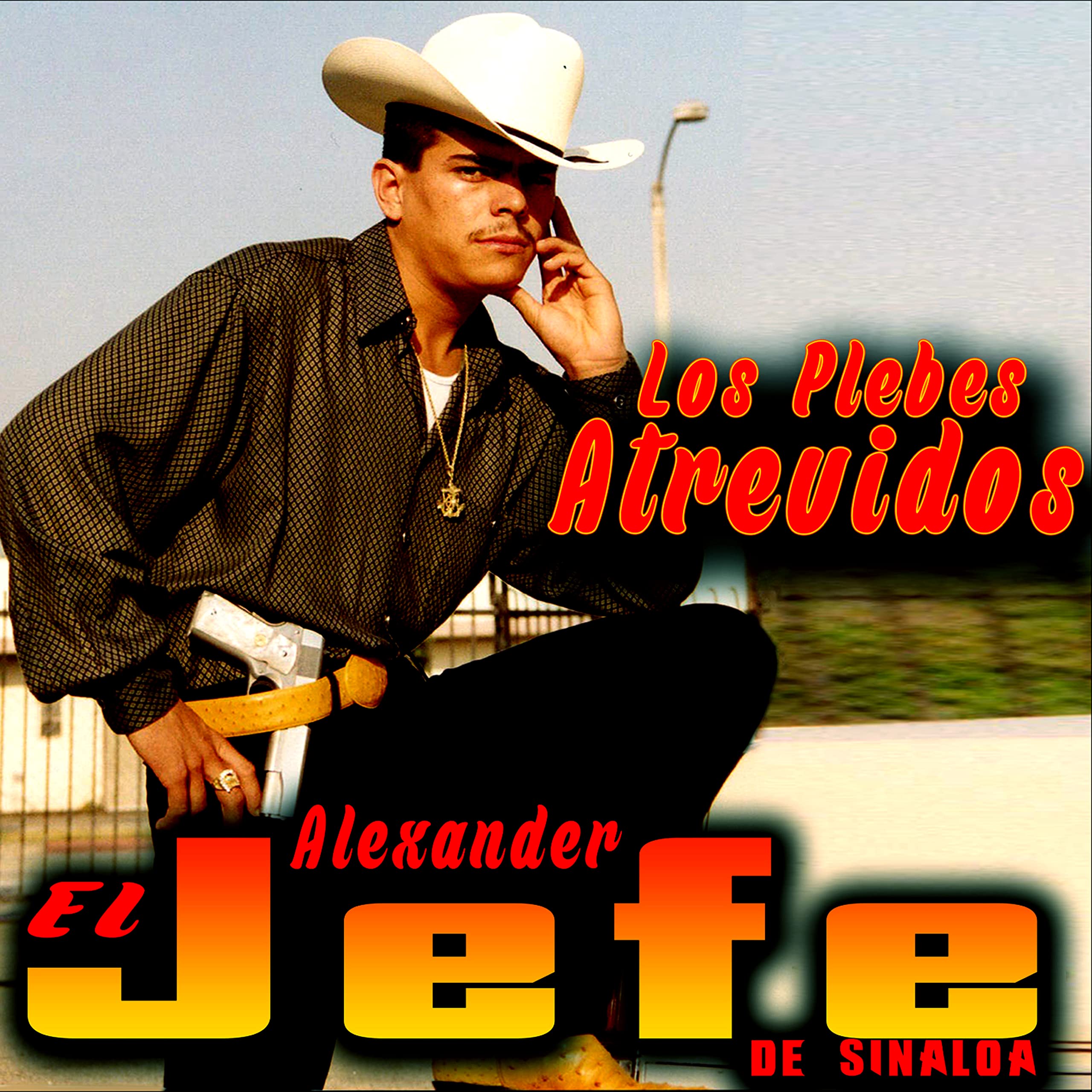 Alexander El Jefe De Sinaloa