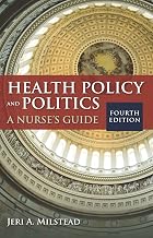 Health Policy and Politics (Milstead, Health Policy and Politics)
