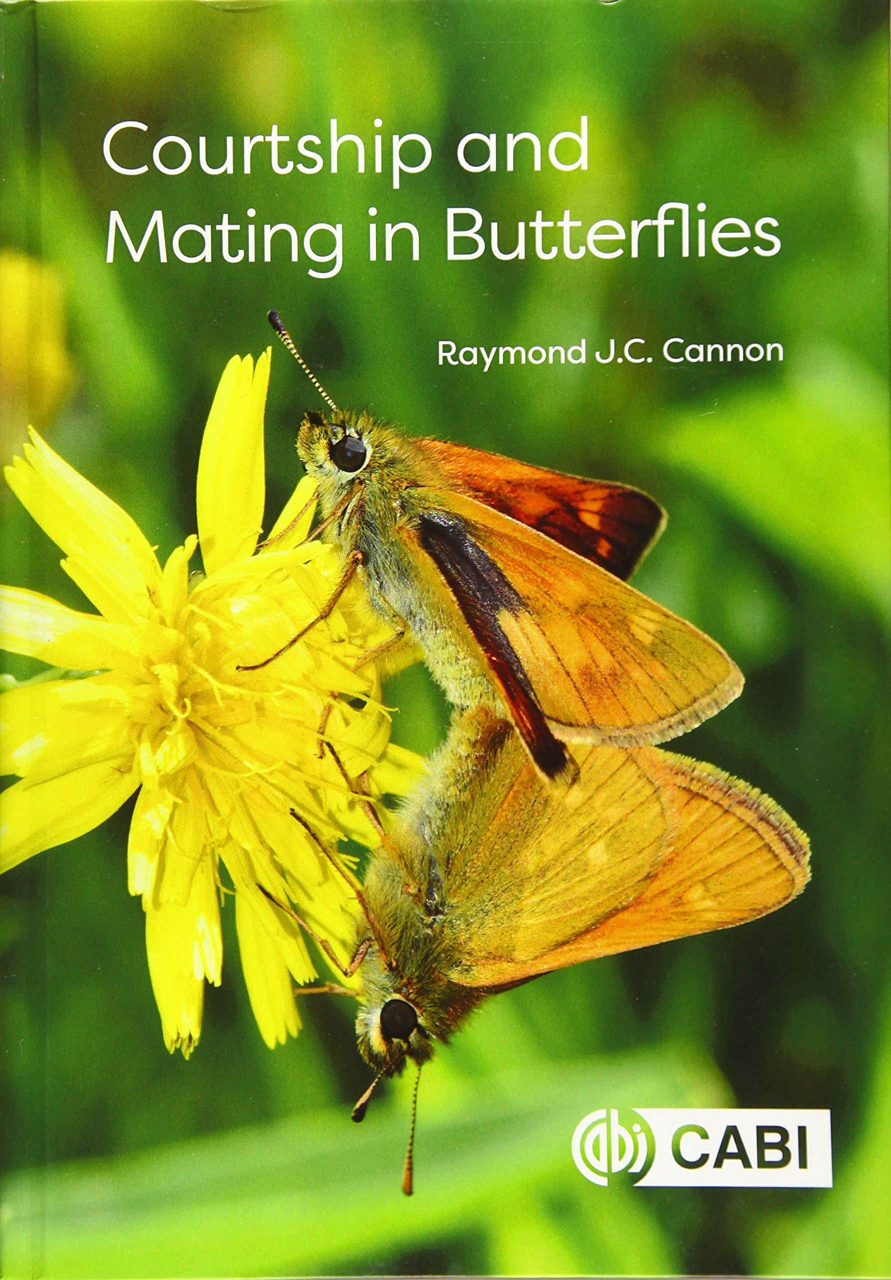 Courtship and Mating in Butterflies by Raymond J C Cannon HARDBACK 9781789242638