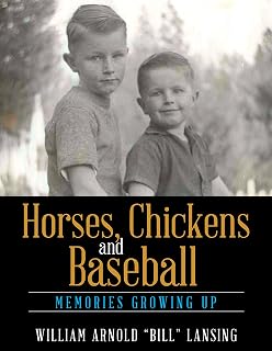 Horses, Chickens and Baseball: Memories Growing Up