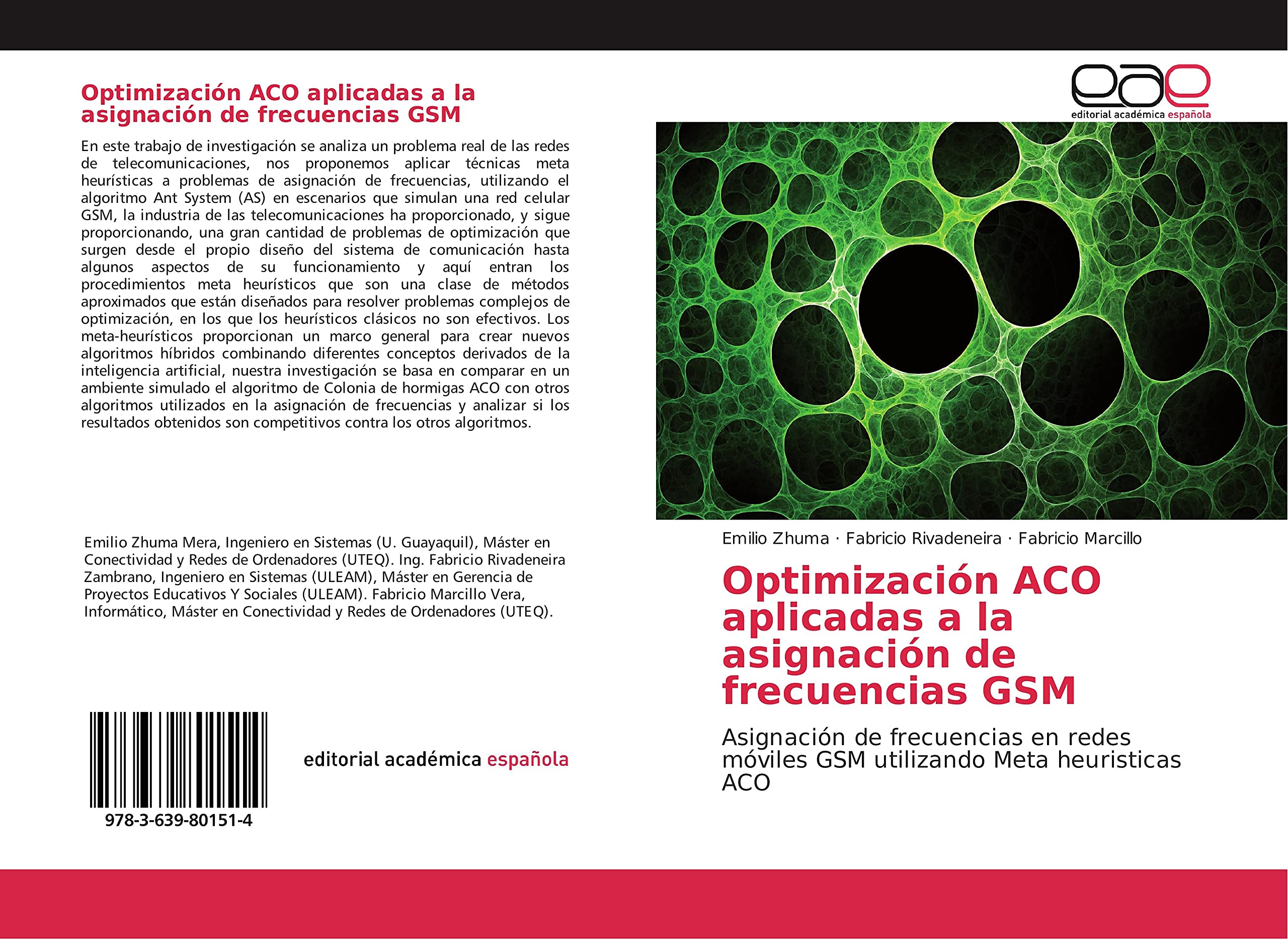 Optimización ACO aplicadas a la asignación de frecuencias GSM: Asignación de frecuencias en redes móviles GSM utilizando Meta heuristicas ACO