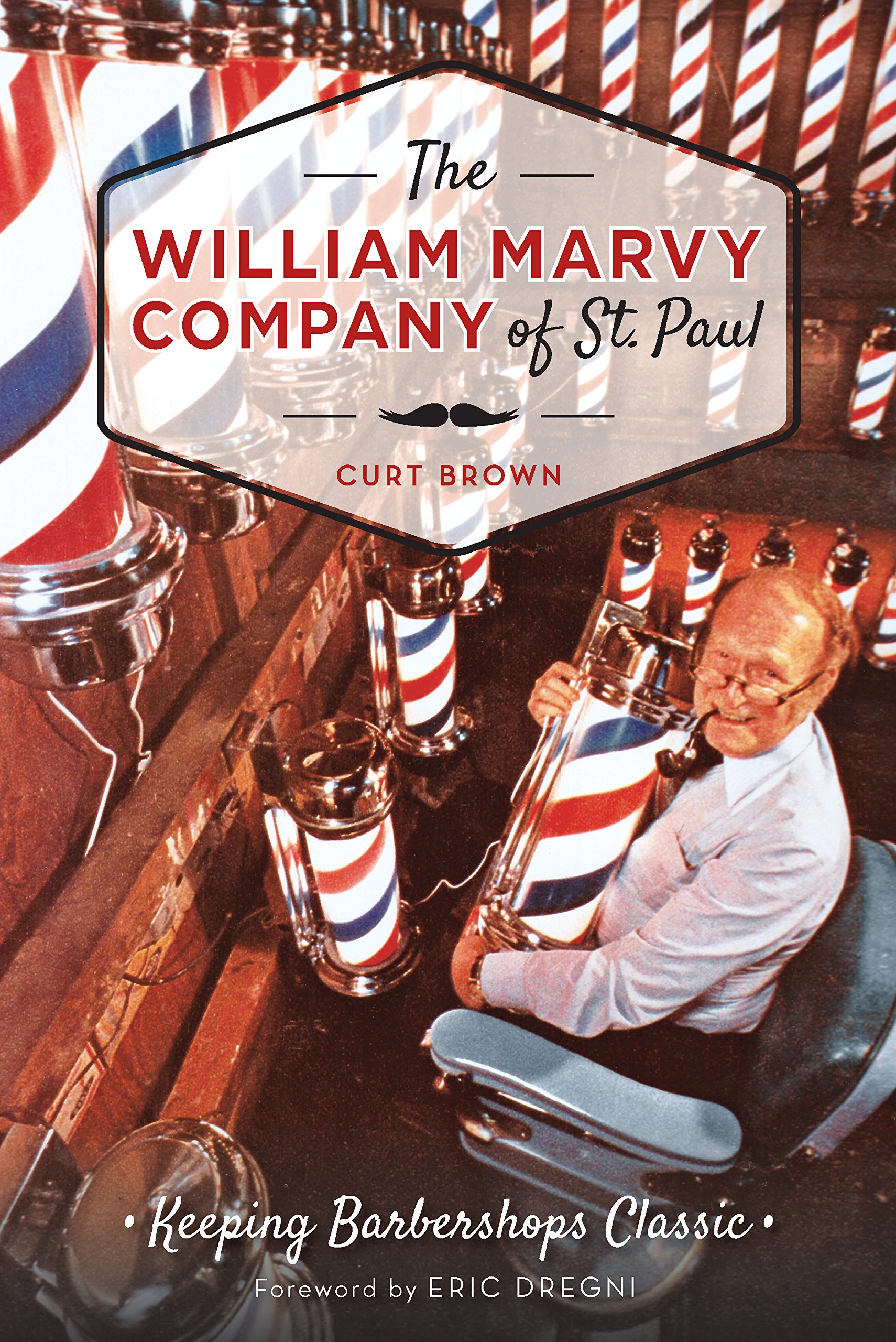 The William Marvy Company of St. Paul: Keeping Barber Shops Classic (Landmarks)
