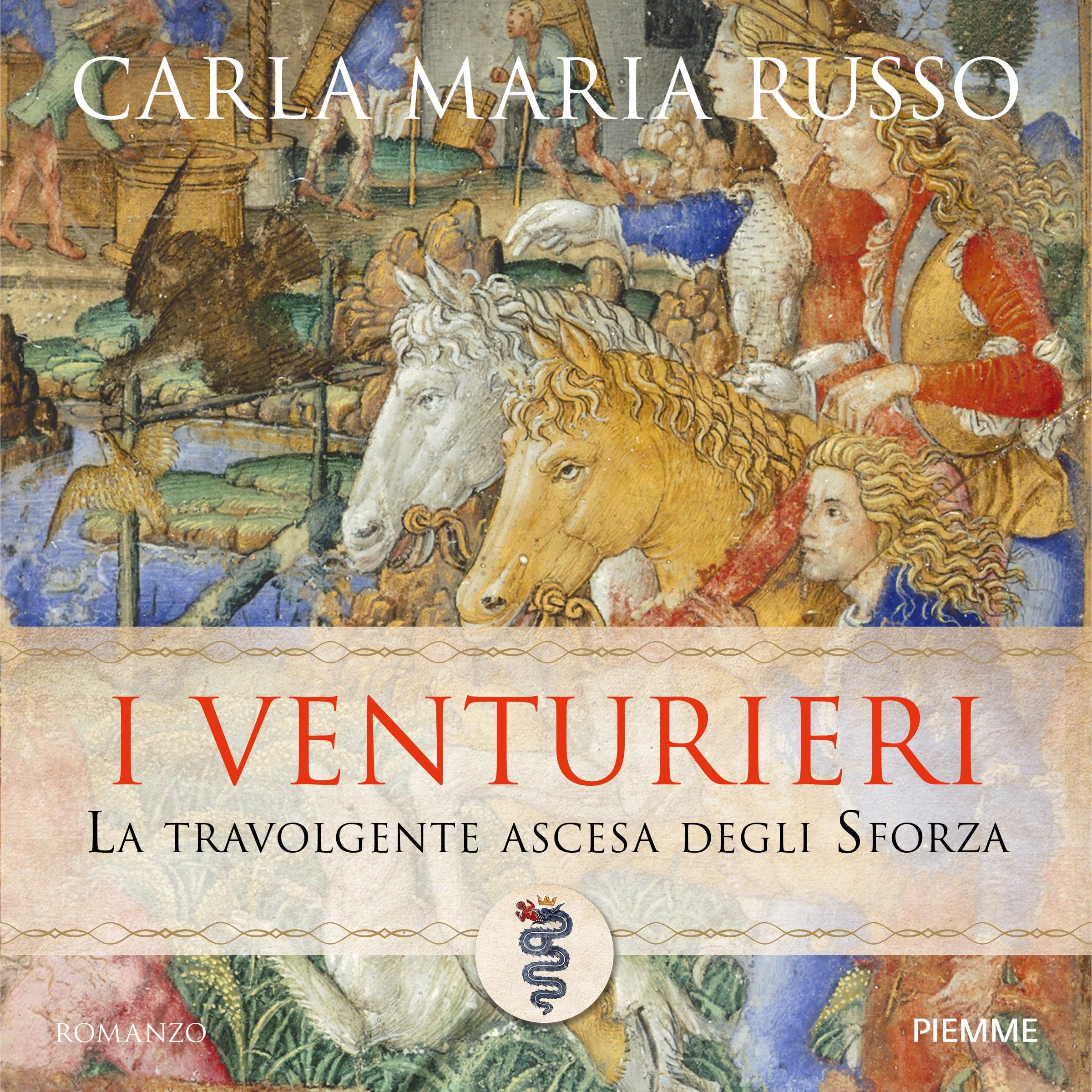 I venturieri: La travolgente ascesa degli Sforza