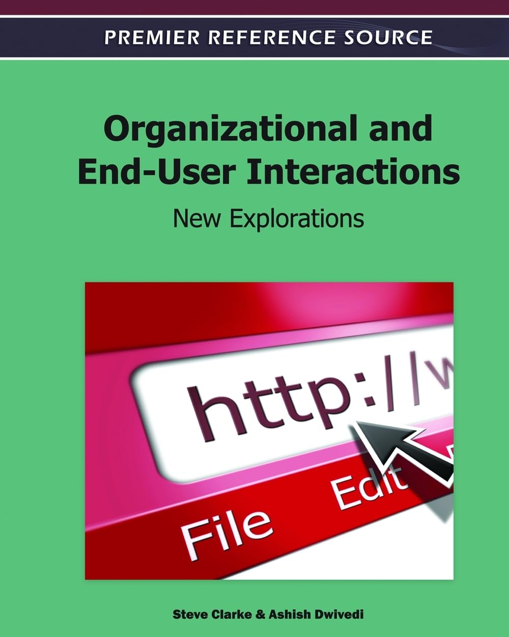 Organizational and End-User Interactions: New Explorations (Premier ...