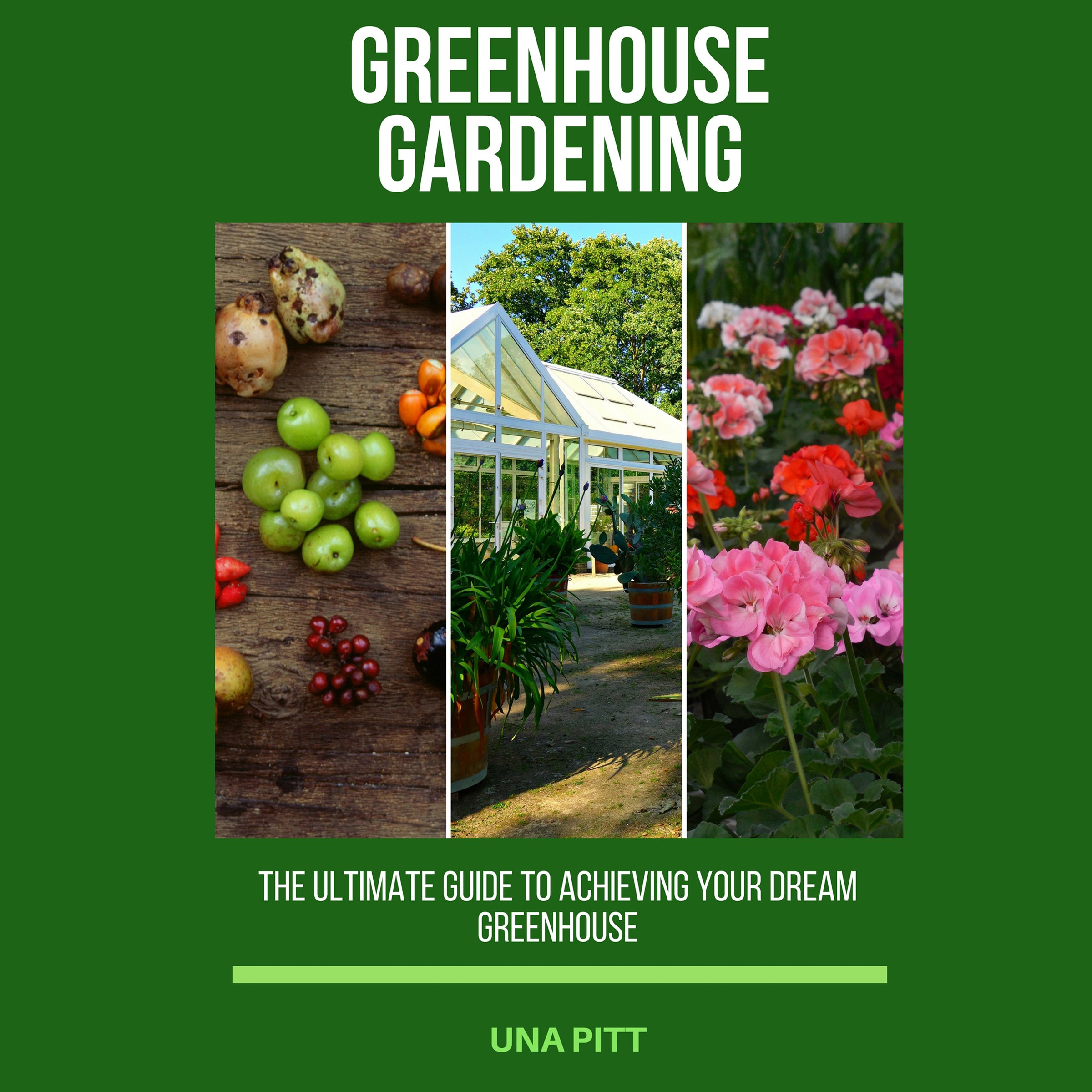 Cover art for Greenhouse Gardening: The Ultimate Guide to Achieving Your Dream Greenhouse