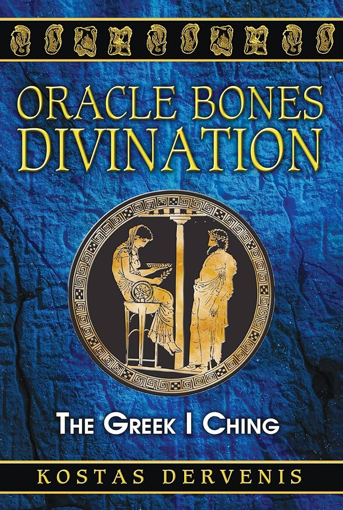 Oracle Bones Divination: The Greek I Ching: Dervenis, Kostas