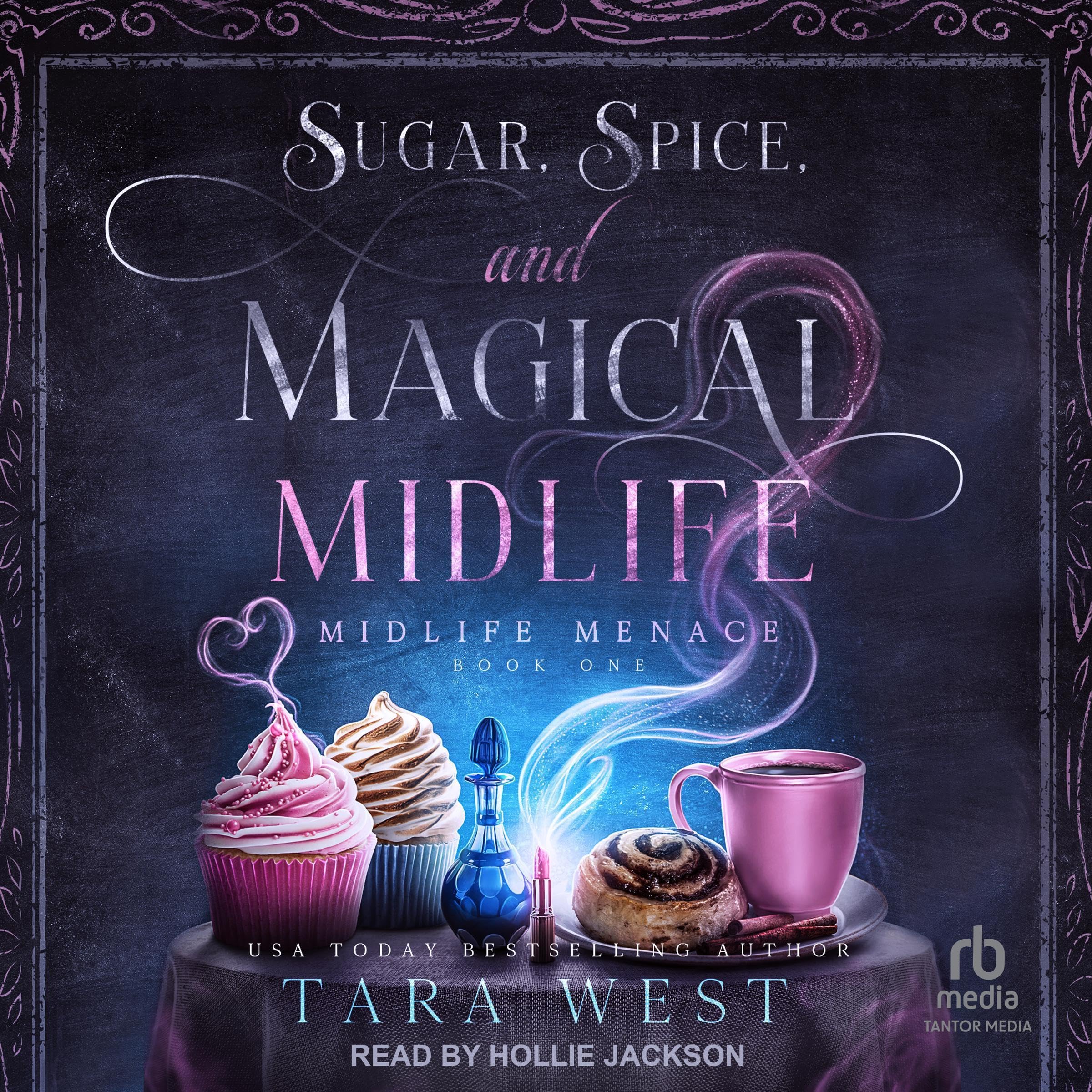 Sugar, Spice, and Magical Midlife