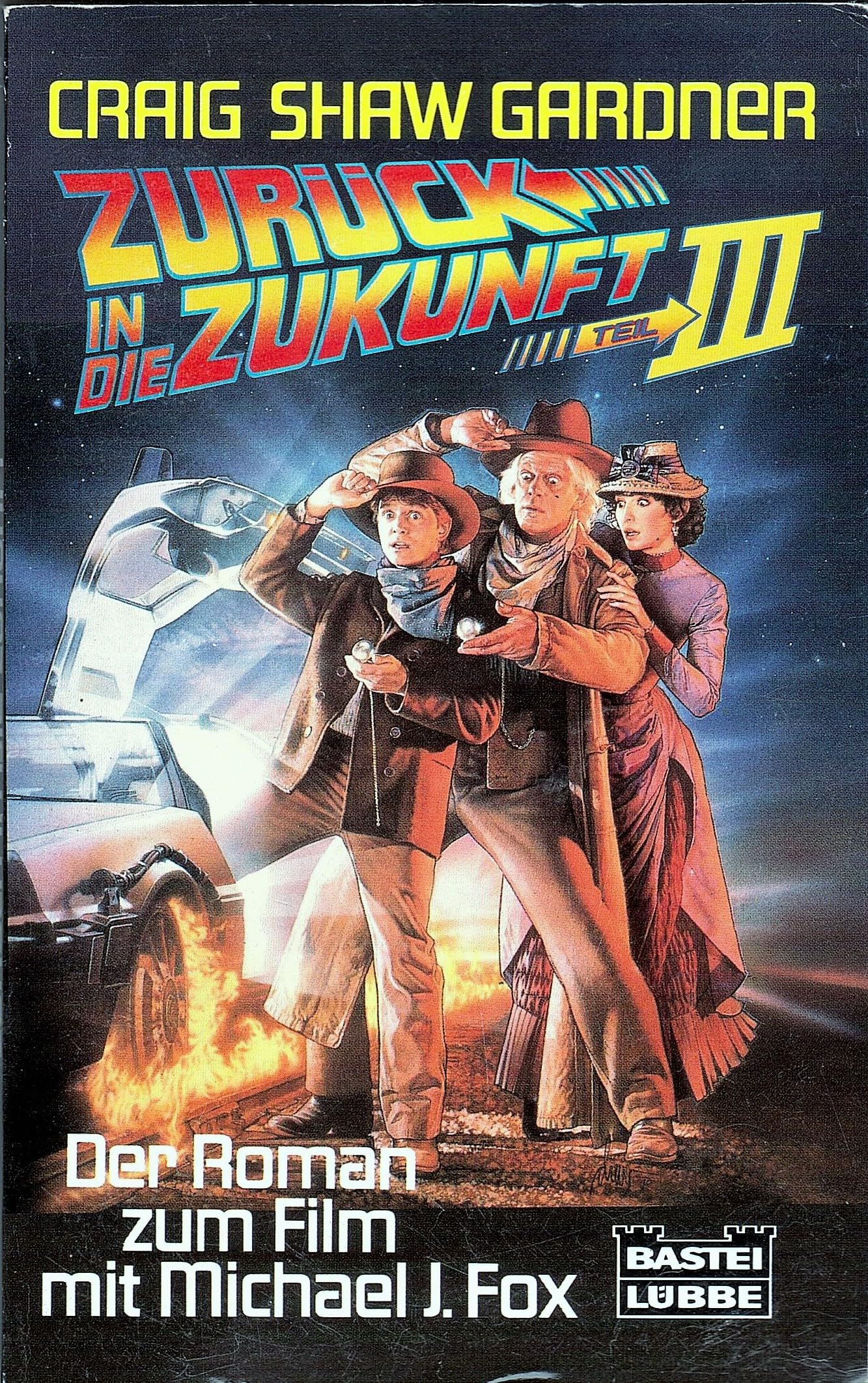 Zurück in die Zukunft, Teil 3: Der Roman zum Film basierend auf einem Drehbuch von Bob Gale