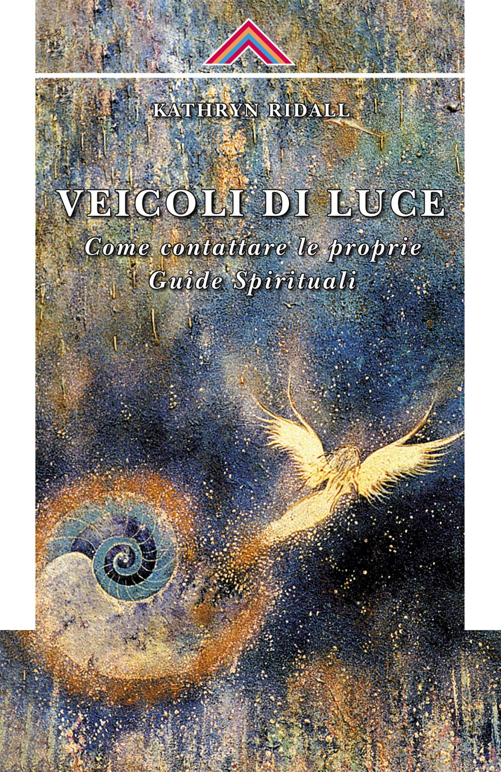 Veicoli Di Luce. Come Contattare Le Proprie Guide Spirituali - 4