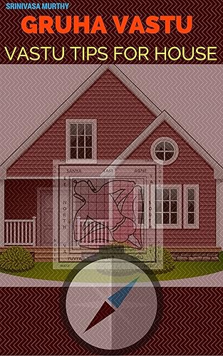 GRUHA VASTU: VASTU TIPS FOR HOUSE