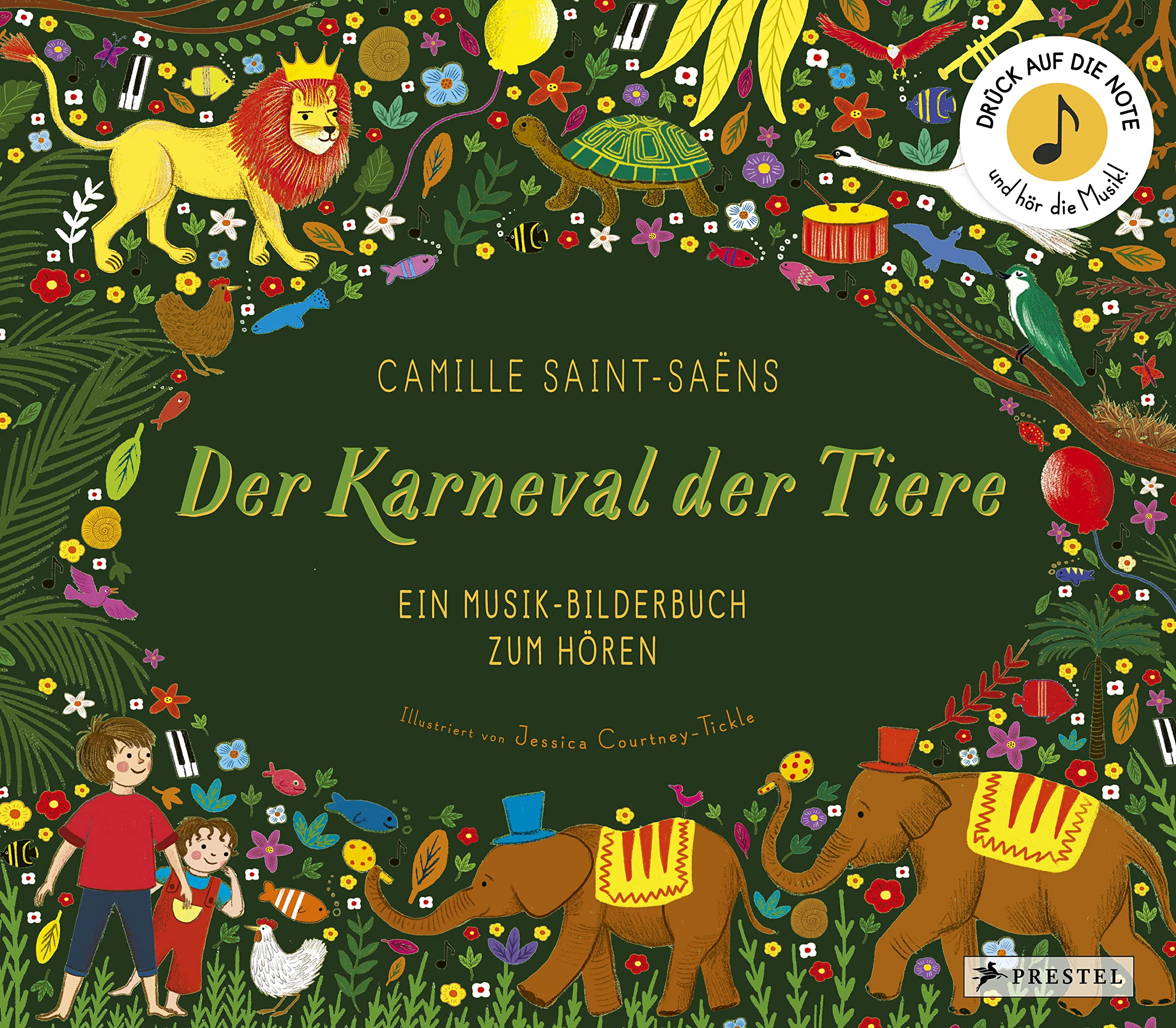 Camille Saint-Saëns. Der Karneval der Tiere: Ein Musik-Bilderbuch zum Hören mit 10 Soundmodulen. Für Kinder ab 4 Jahren