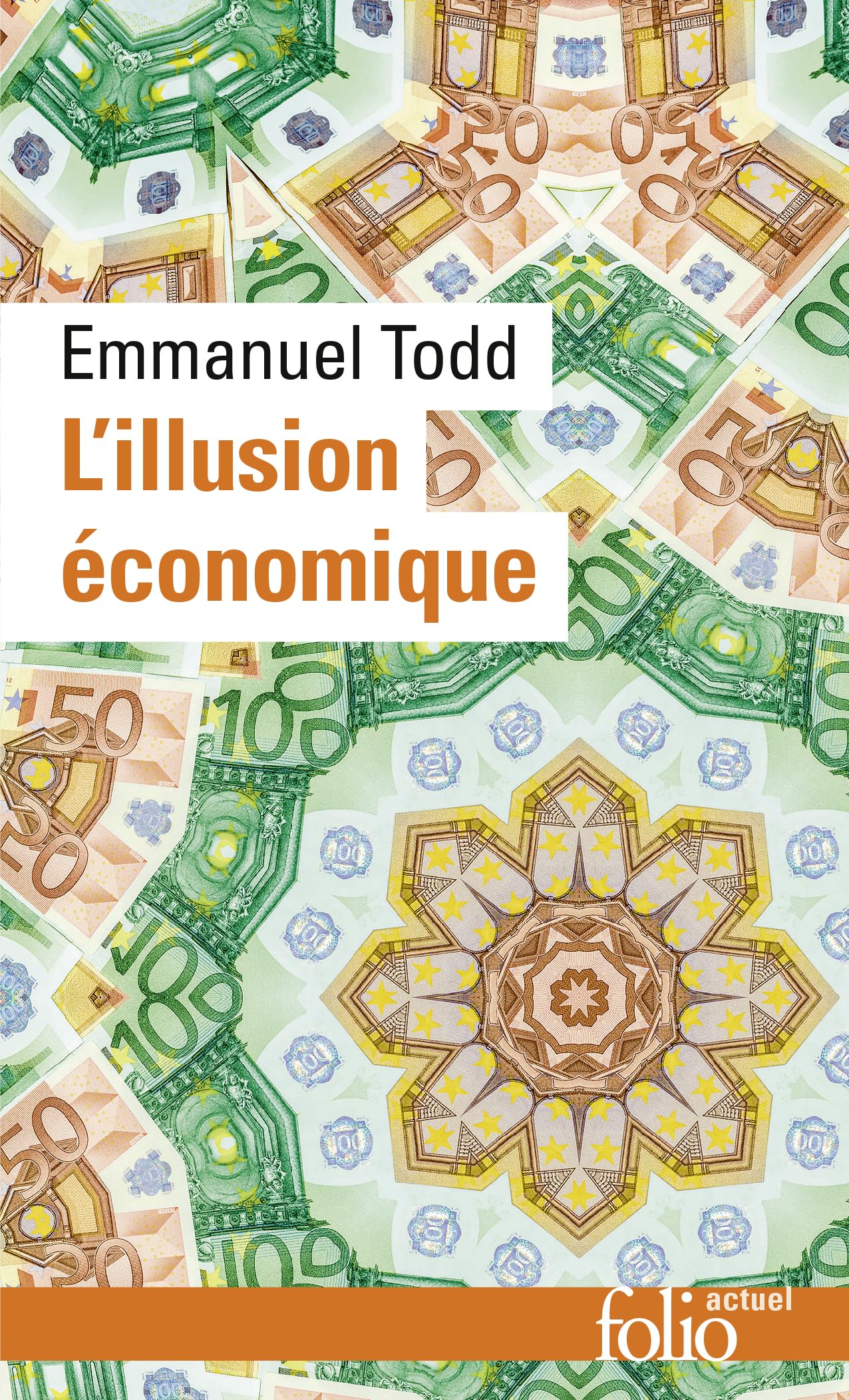 Illusion Economique: Essai sur la stagnation des sociétés développées (Folio Actuel): A41058