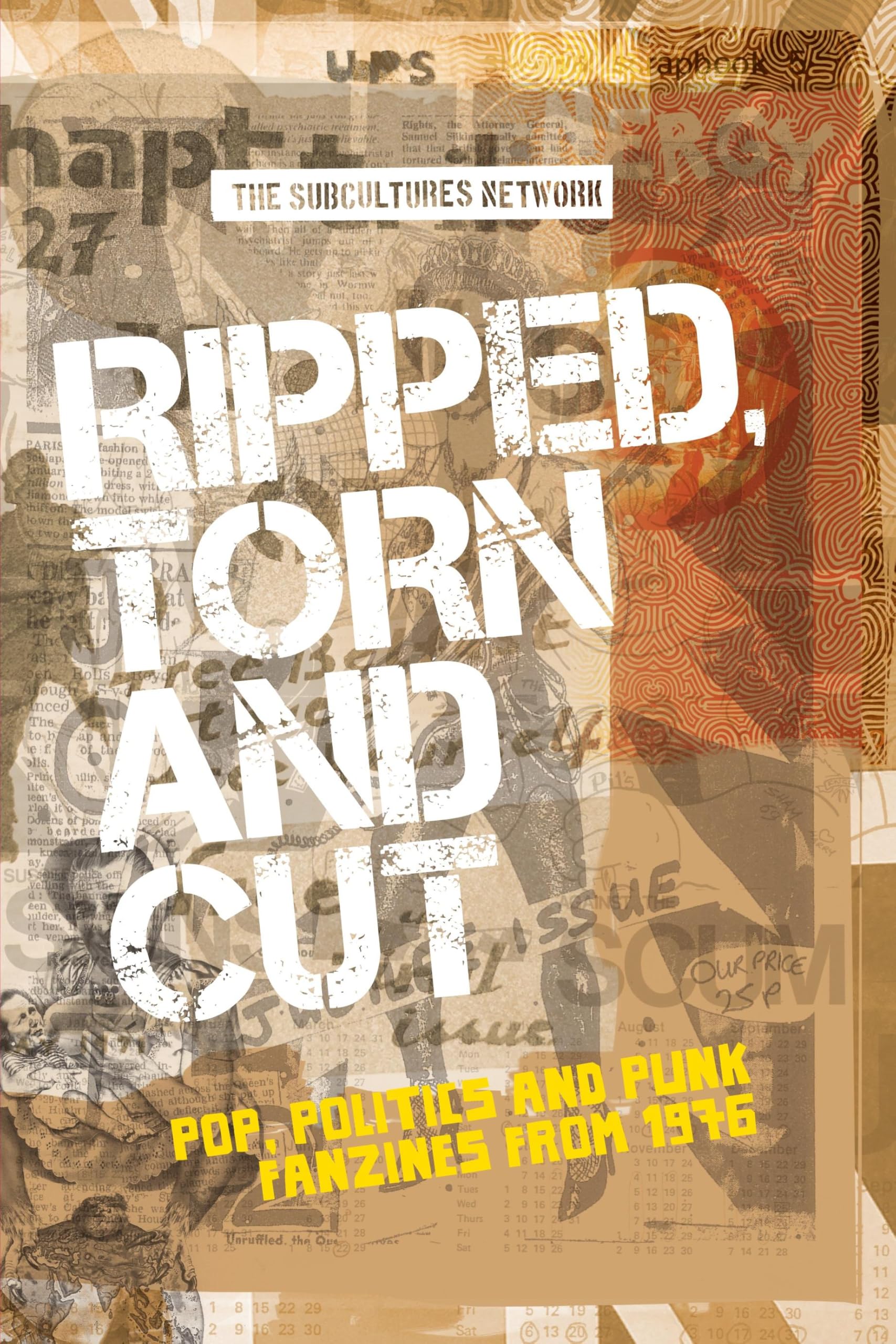 Ripped, Torn and Cut: Pop, Politics and Punk Fanzines from 1976 (Subcultures and Social Change)
