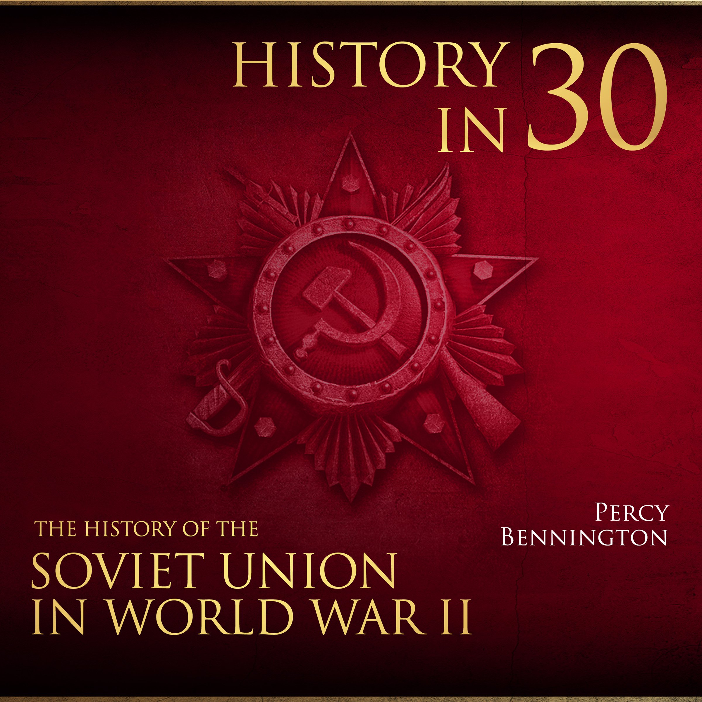 History in 30: The History of the Soviet Union in World War II