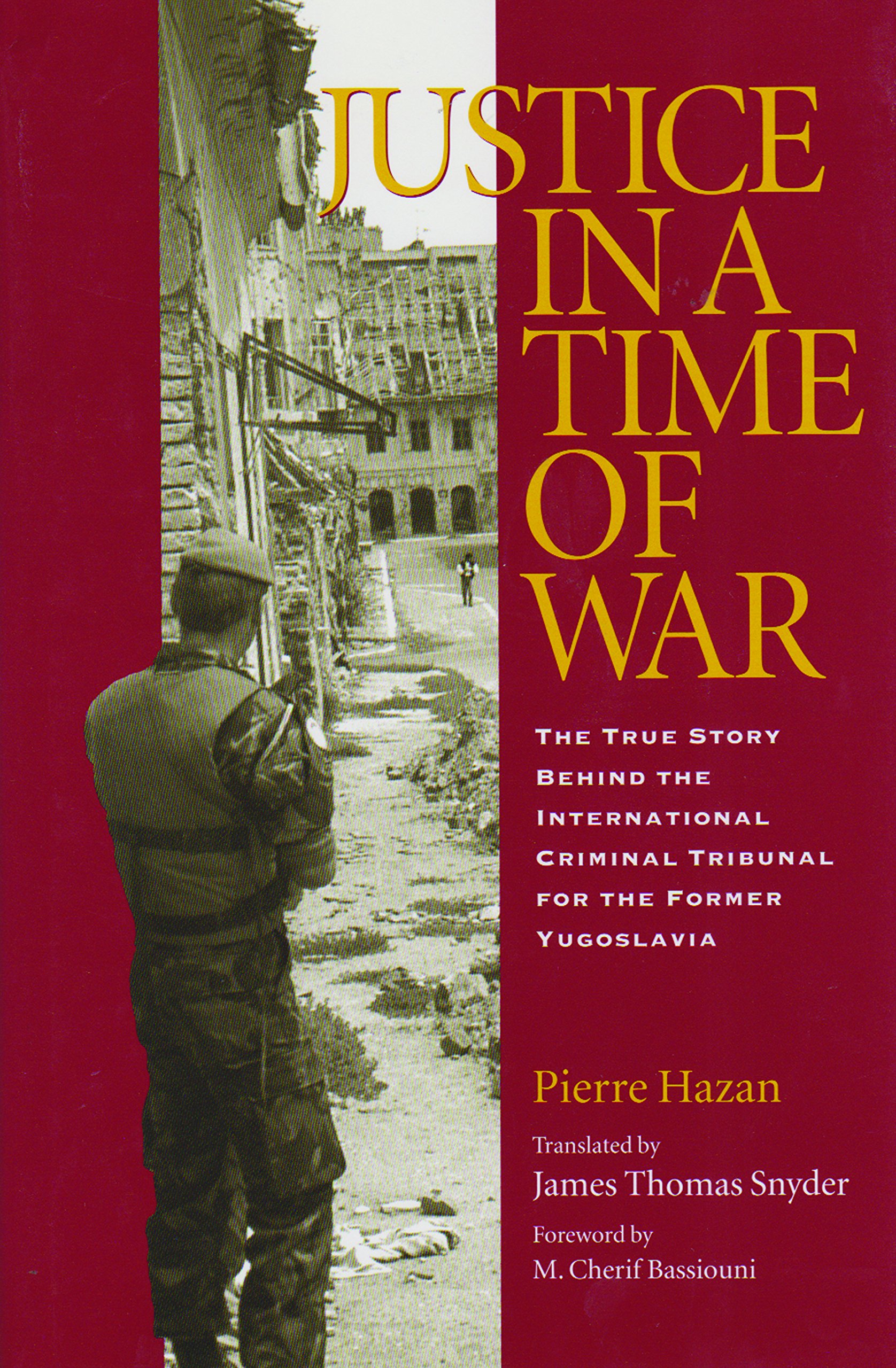 Buy Justice in a Time of War: The True Story Behind the International Criminal Tribunal for the Former Yugoslavia (Eugenia and Hugh M. Stewart Series on Eastern Europe) — BookShops.in