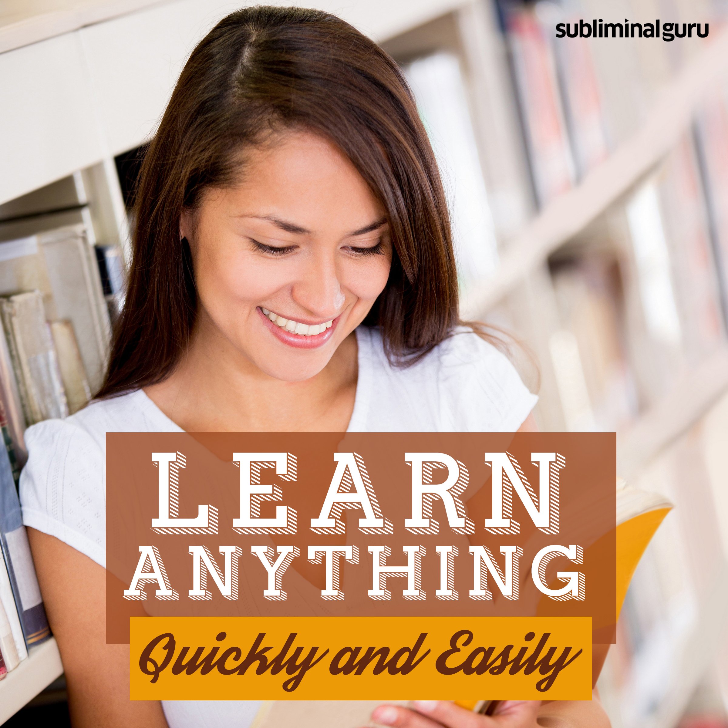 Learn Anything Quickly and Easily – Subliminal Messages