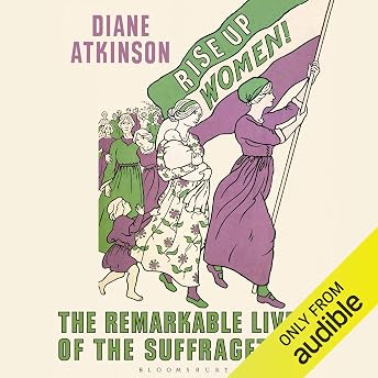 Rise Up Women! Audiobook by Diane Atkinson episode artwork