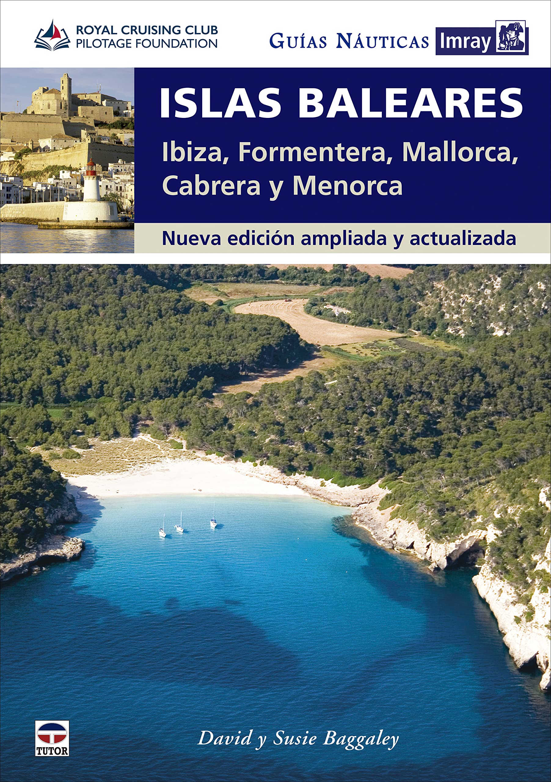 Guías Náuticas Imray. Islas Baleares: Ibiza, Formentera, Mallorca, Cabrera y Menorca. Nueva edición ampliada y actualizada