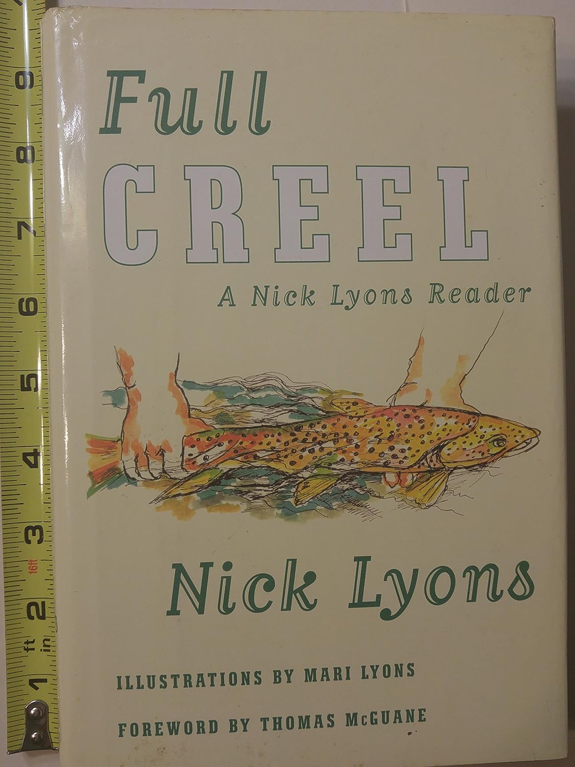 Full Creel A Nick Lyons Reader Lyons, Nick, Lyons, Mari, McGuane
