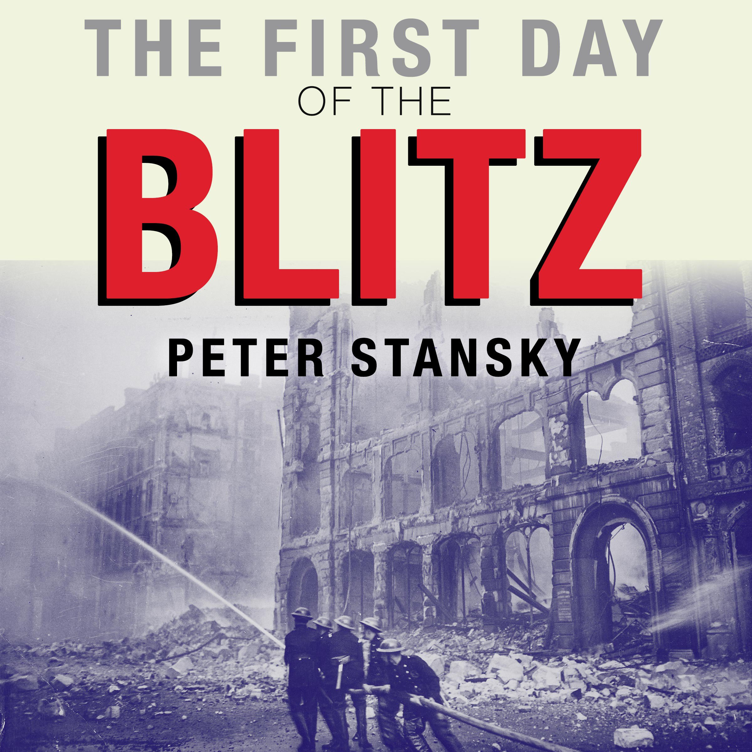 The First Day of the Blitz: September 7, 1940